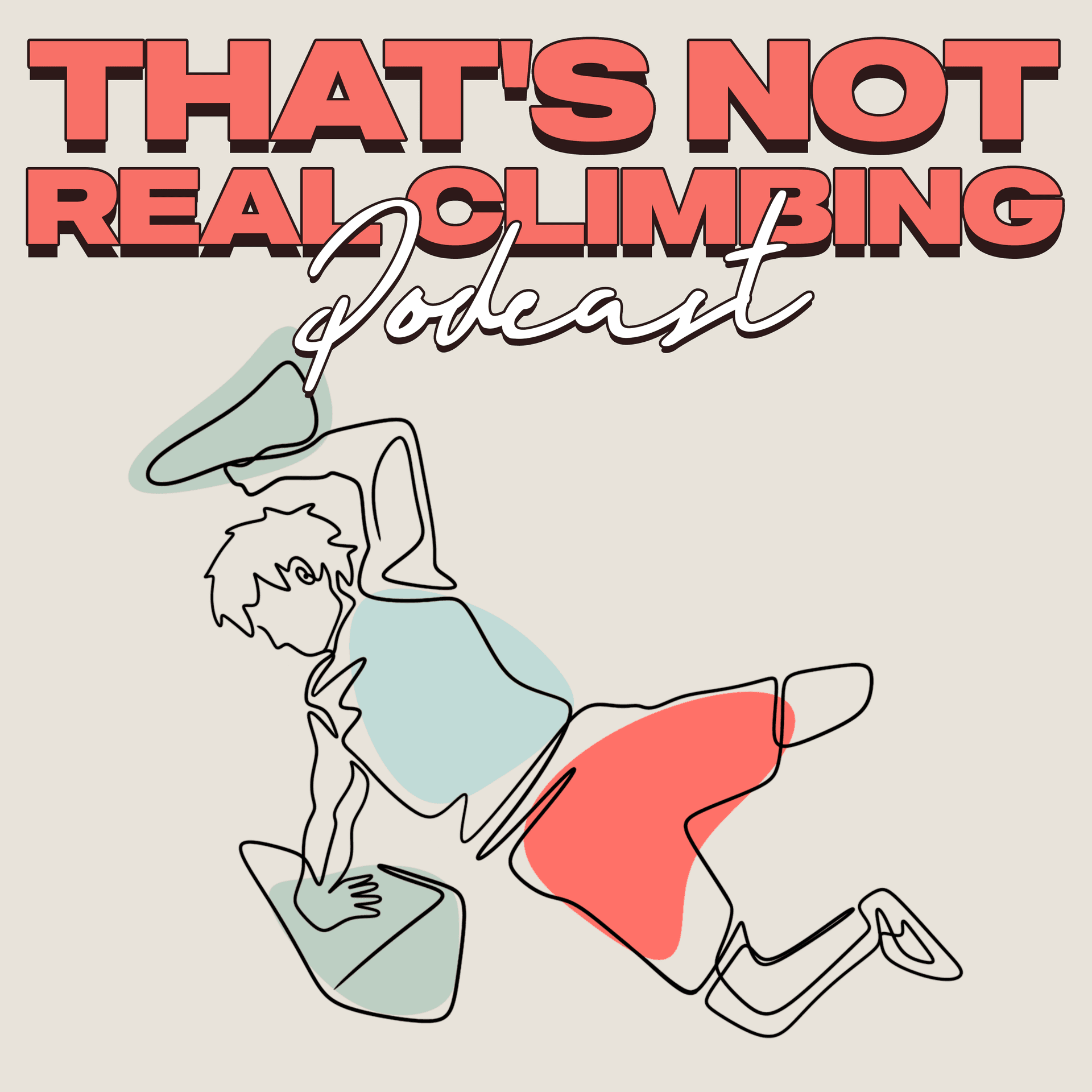 That's Not Real Climbing - Podcasts
