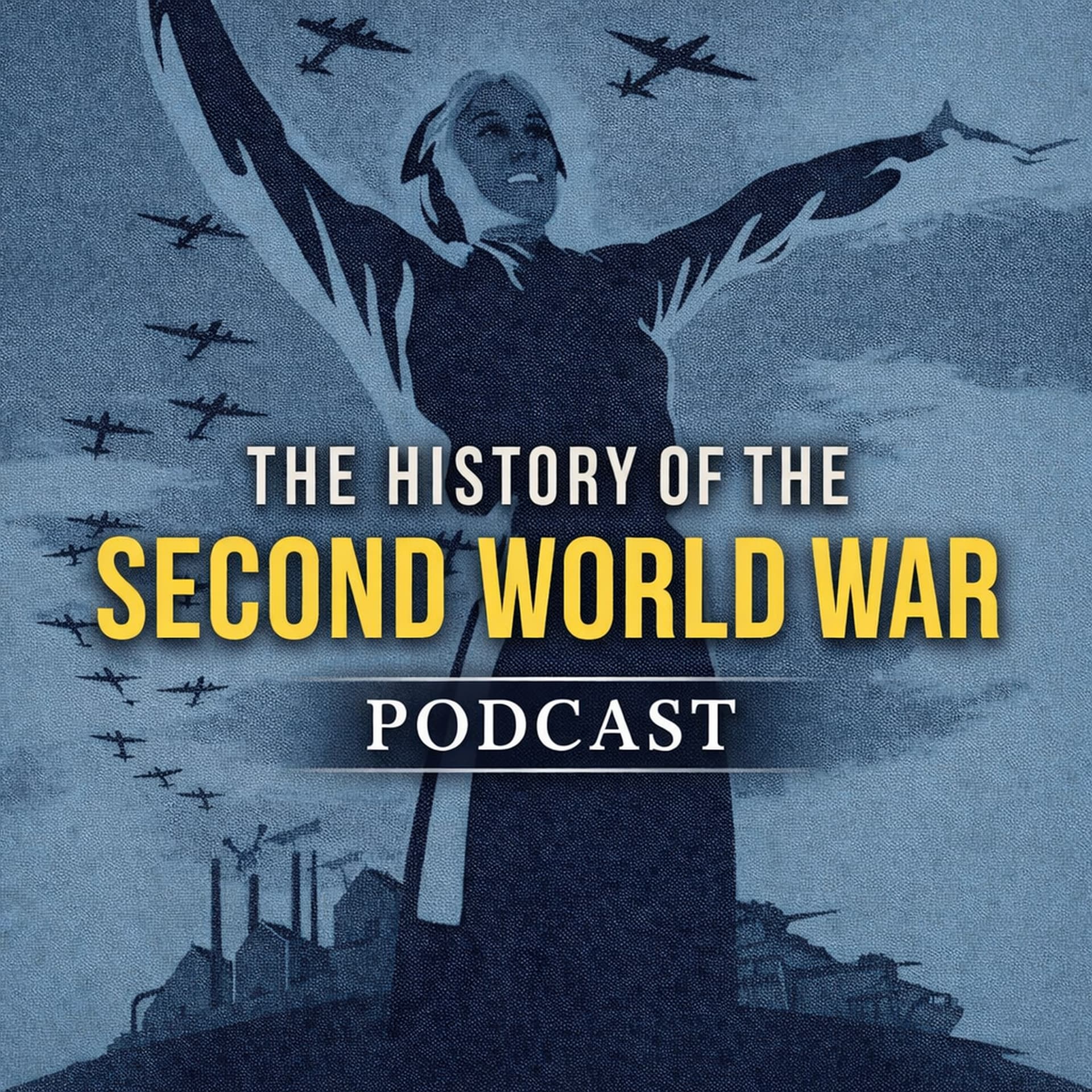 The History of the Second World War Podcast - Podcasts