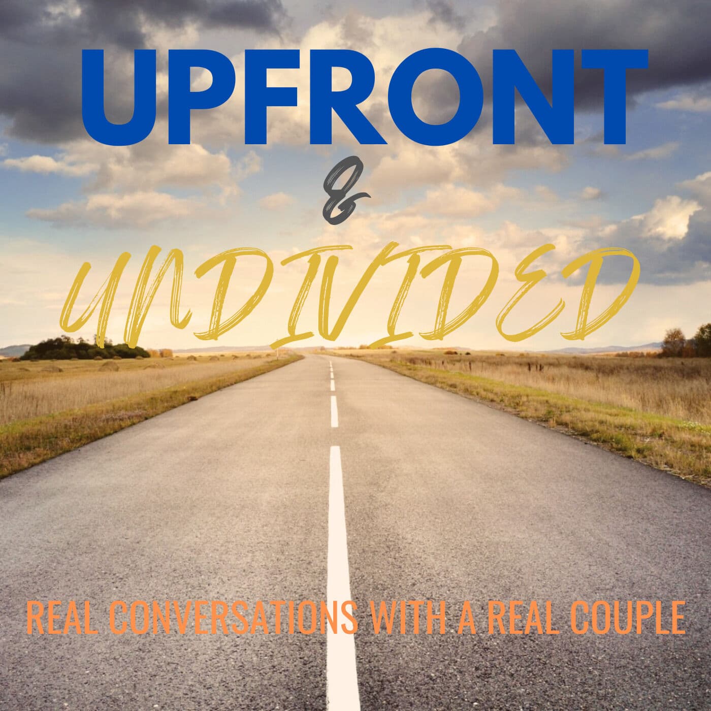 Upfront & Undivided - Podcasts