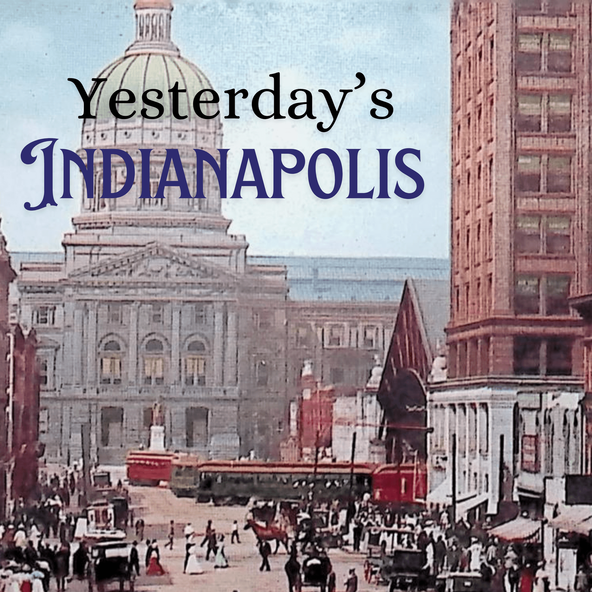Yesterday's Indianapolis - Podcasts