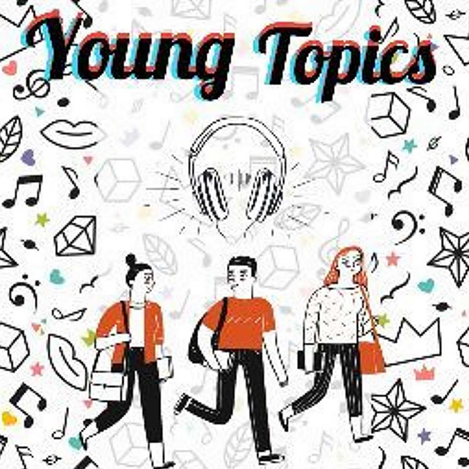 Young Topics - Podcast