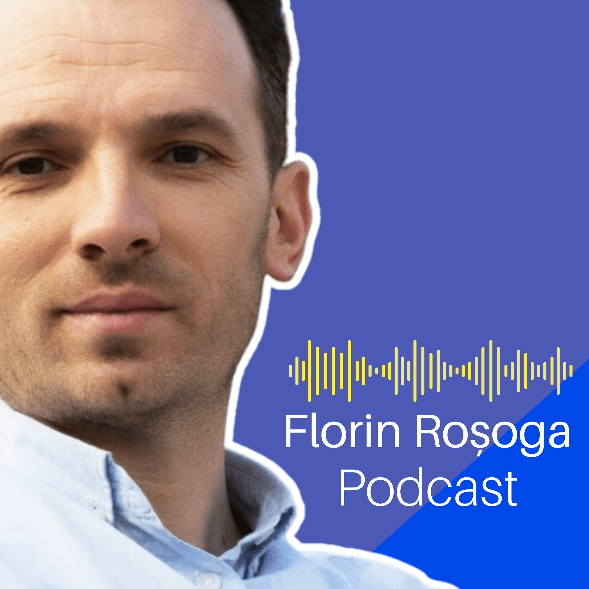 Florin Rosoga Podcast - Podcast