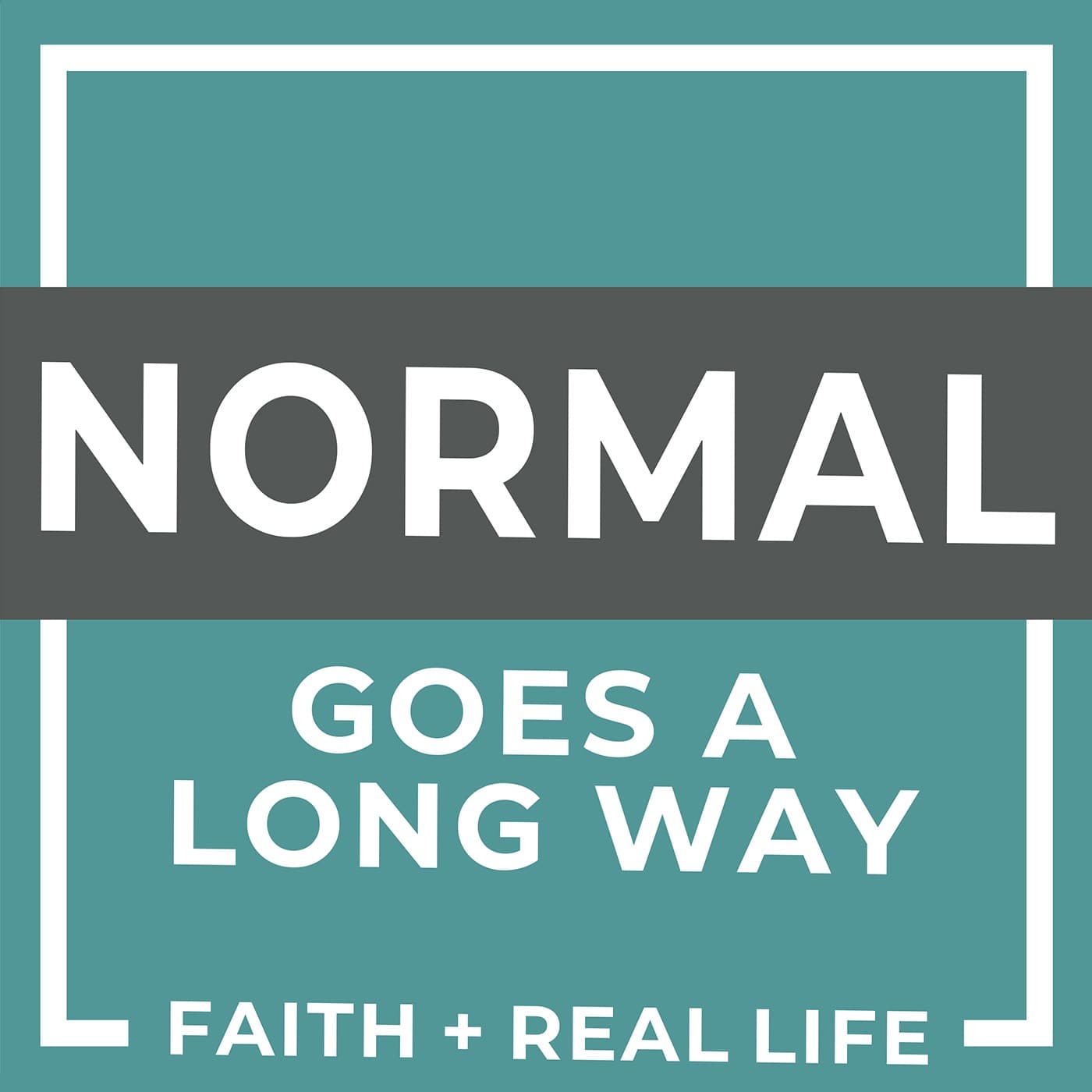 Normal Goes A Long Way - Podcasts