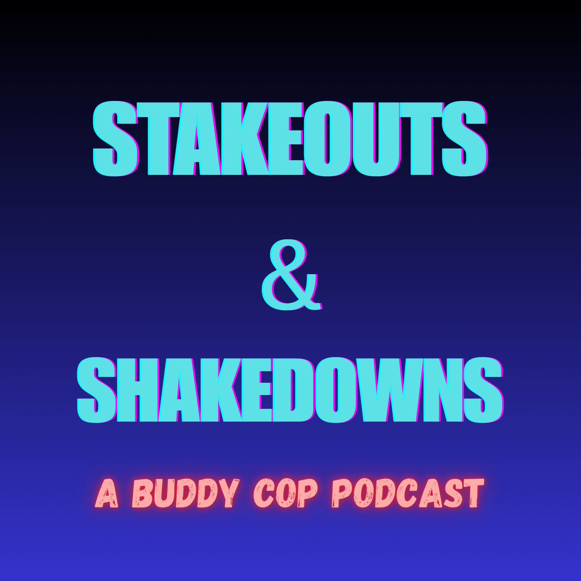 Stakeouts & Shakedowns - Podcasts
