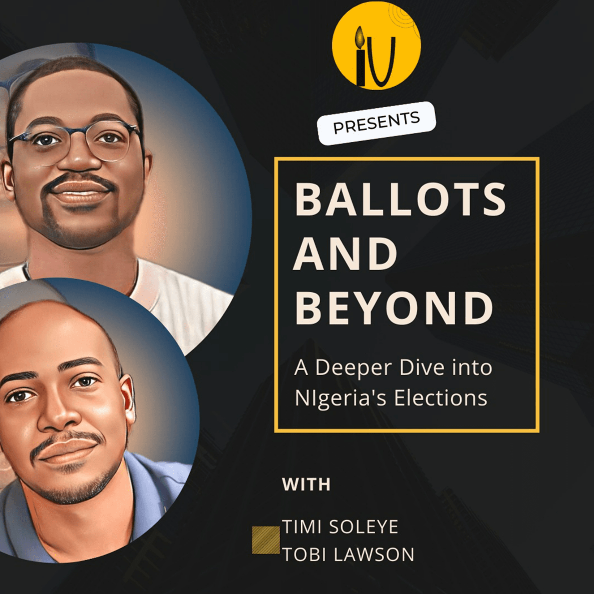 Ballots and Beyond: A Deeper Dive into Nigeria's Elections - Podcasts