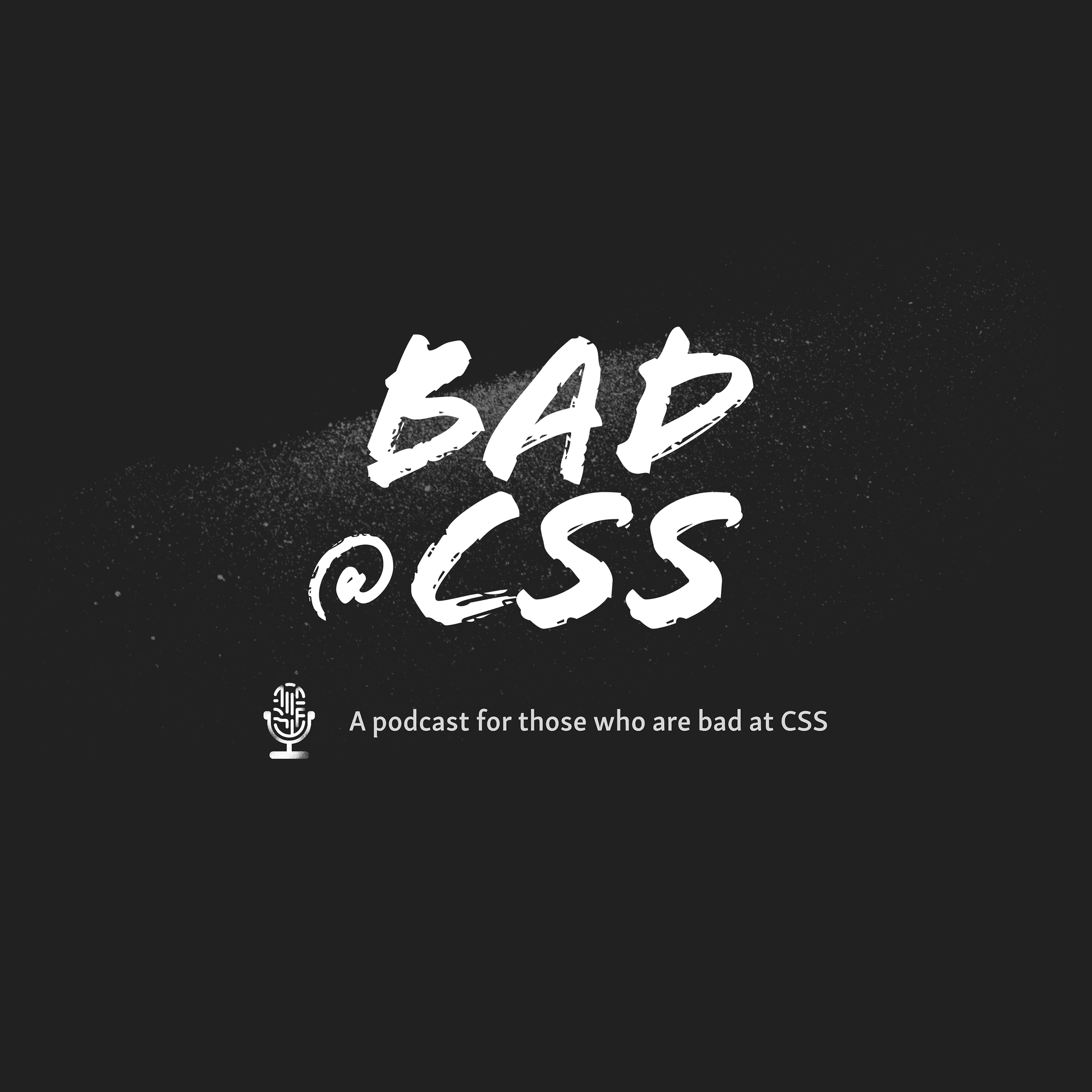 Bad at CSS - Podcasts
