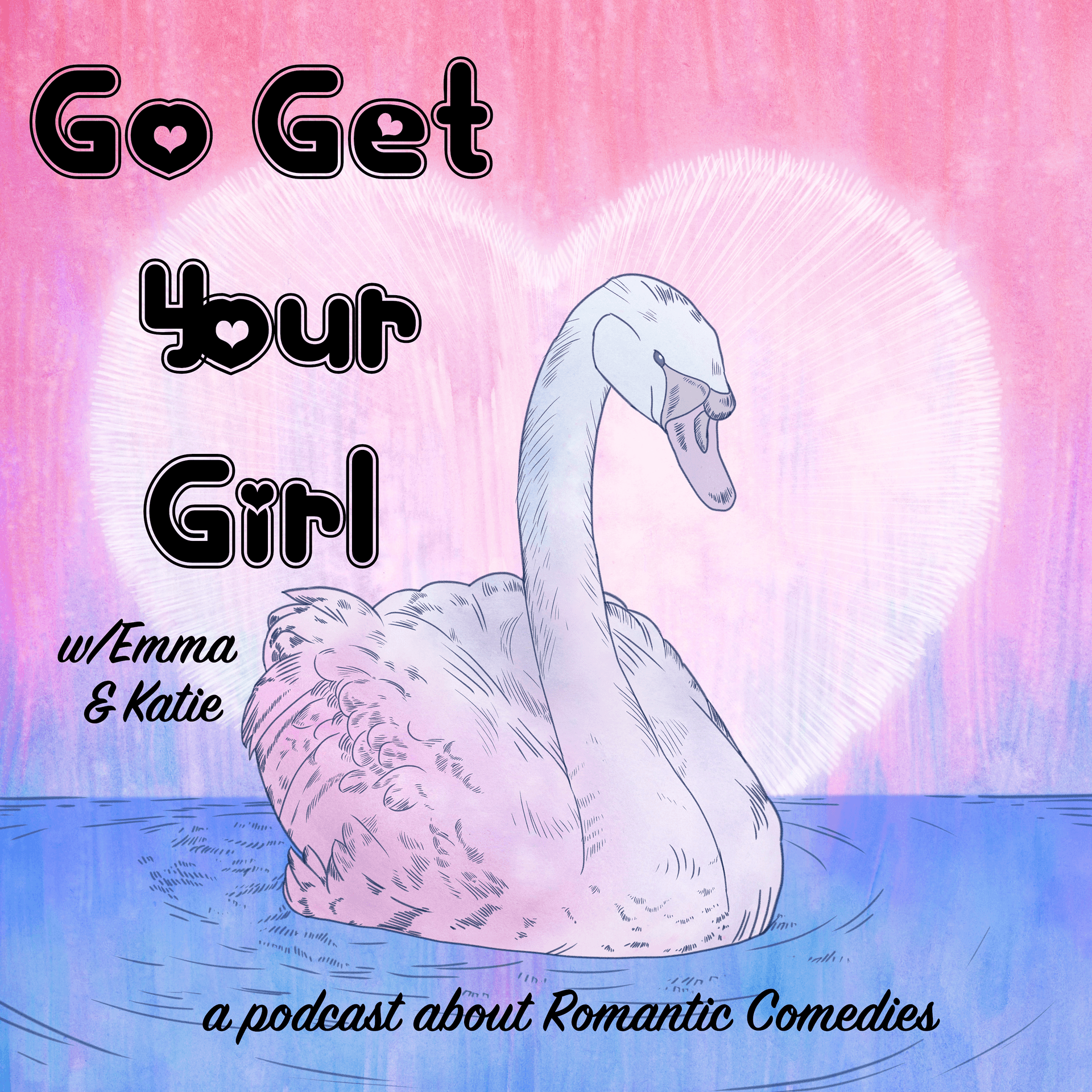 Go Get Your Girl: A Podcast about Romantic Comedies - Podcast