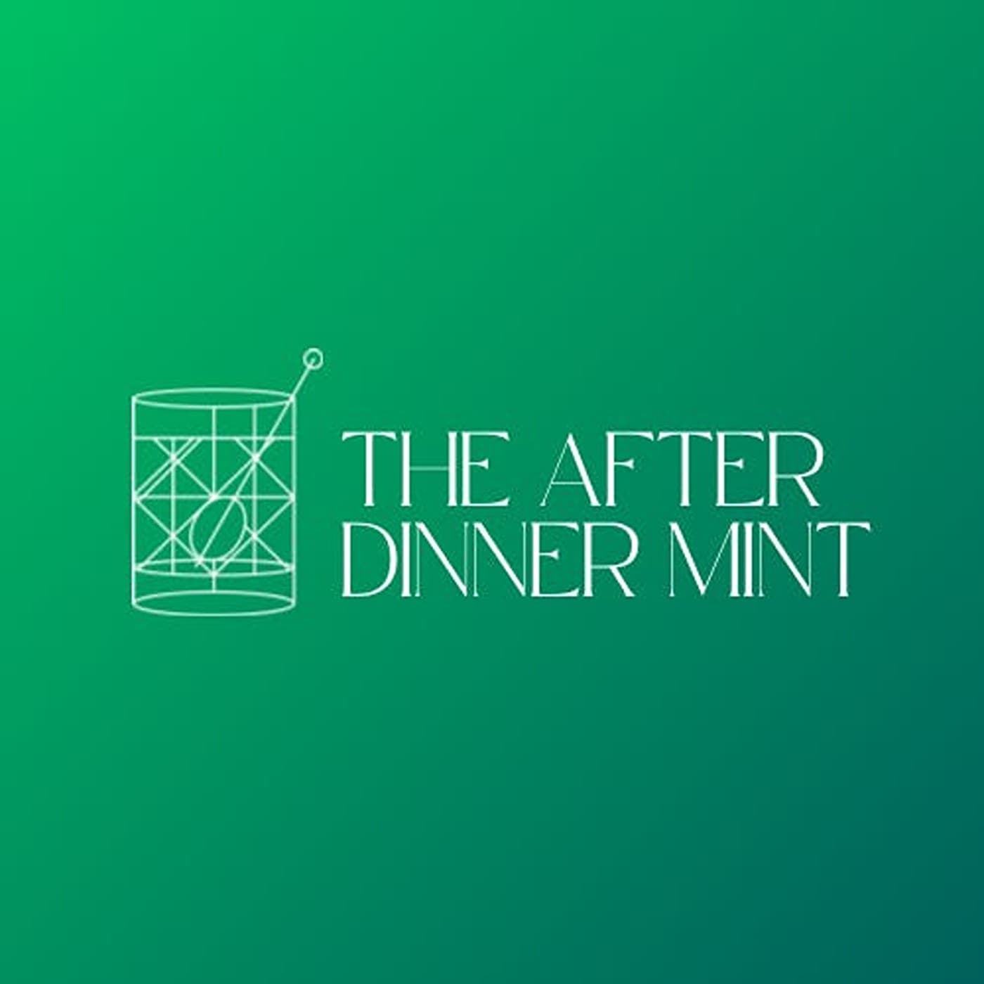 The After Dinner Mint - Podcasts