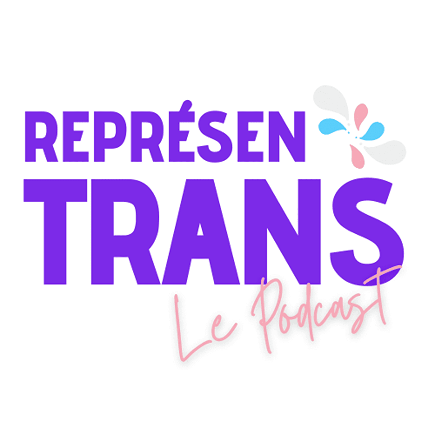 Représentrans Le Podcast - Podcasts