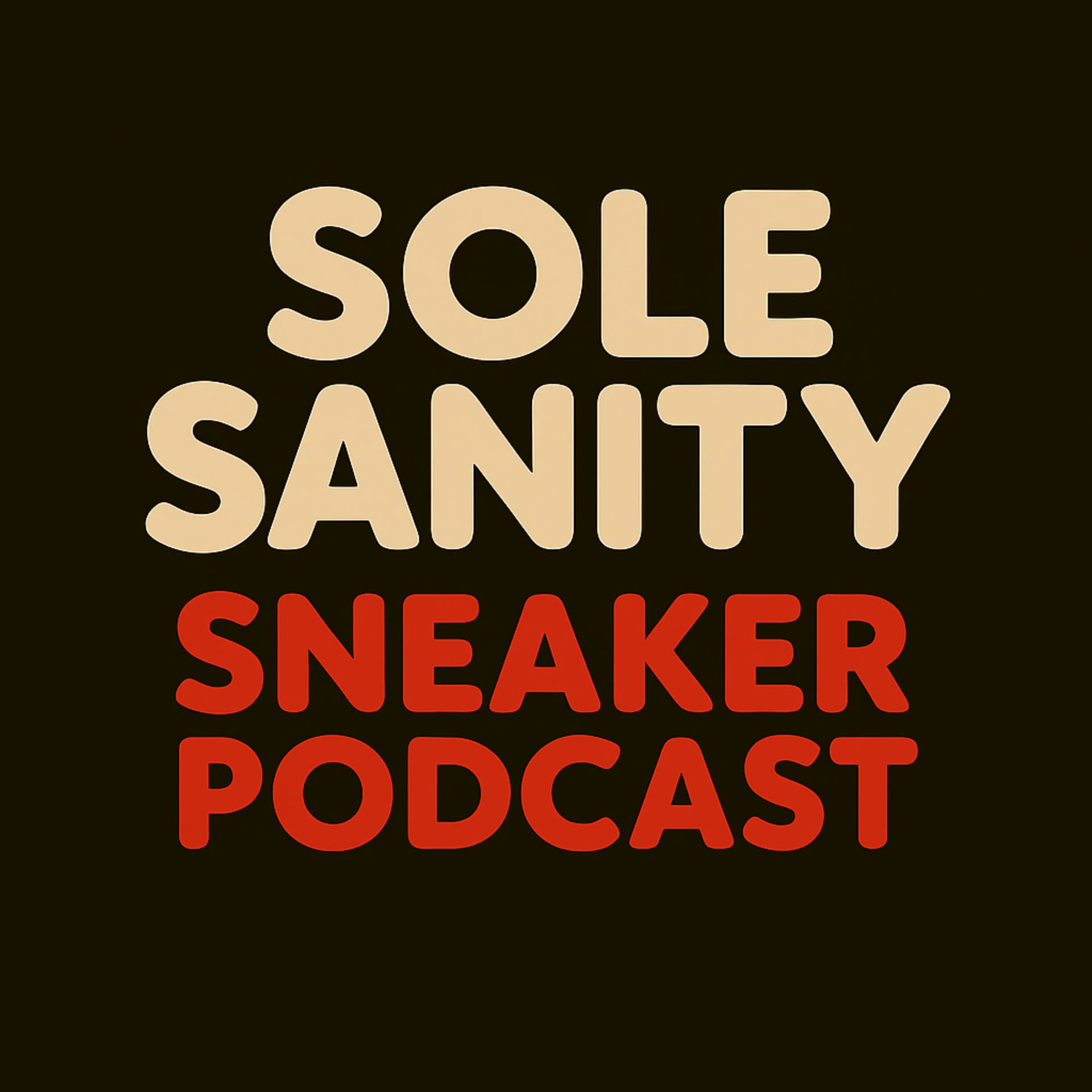 Sole Sanity Sneaker Podcast - Podcasts