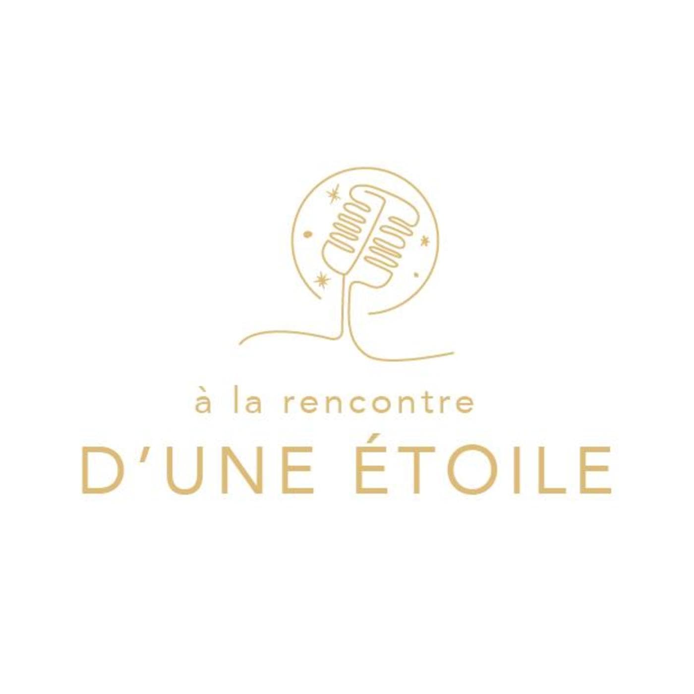 A LA RENCONTRE D'UNE ETOILE - Podcasts