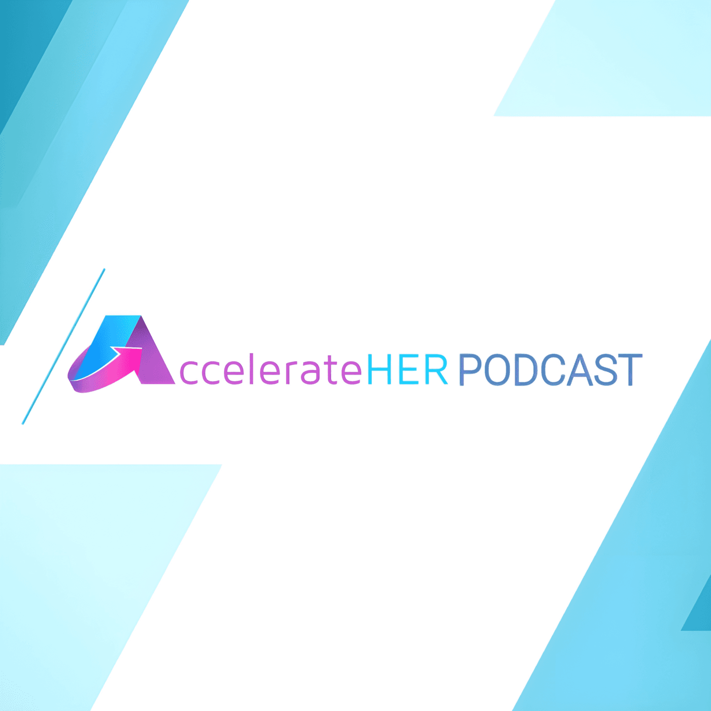 AccelerateHER Podcast - Podcasts