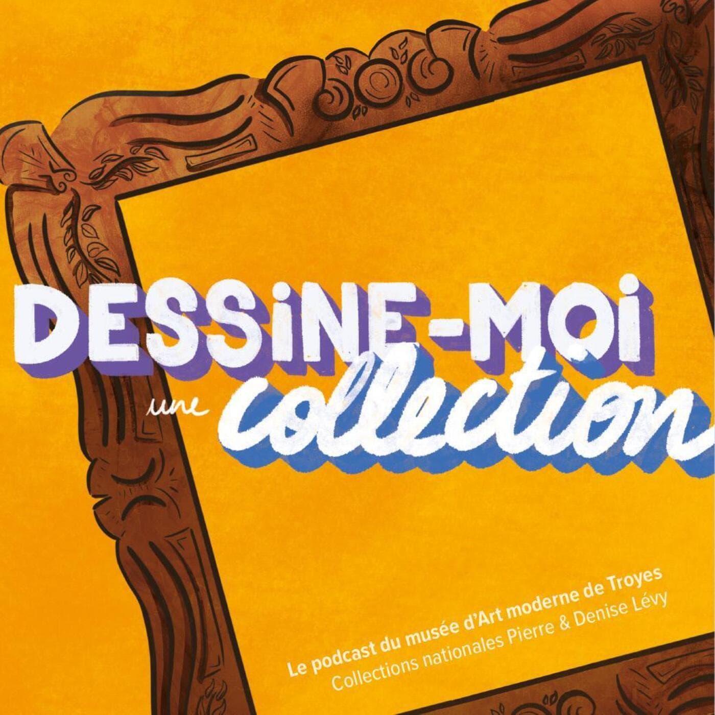 Dessine-moi une collection - Podcasts