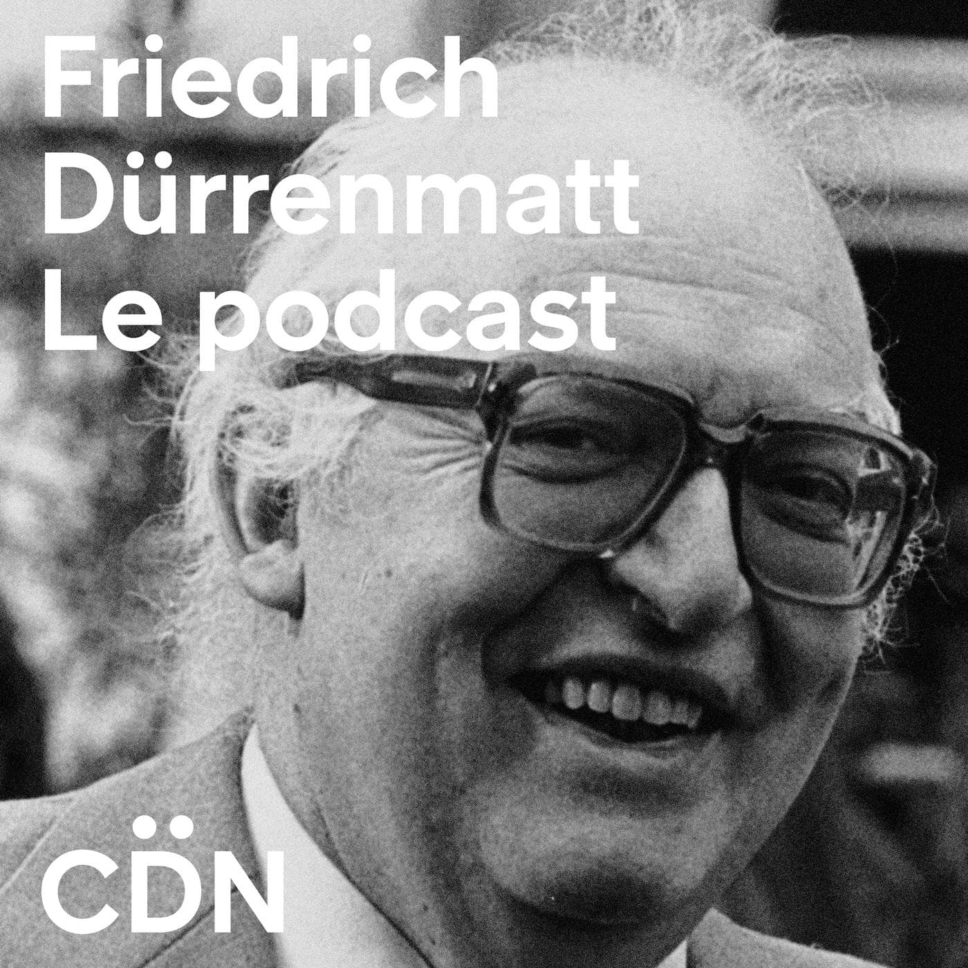 Friedrich Dürrenmatt, Le Podcast - Podcasts