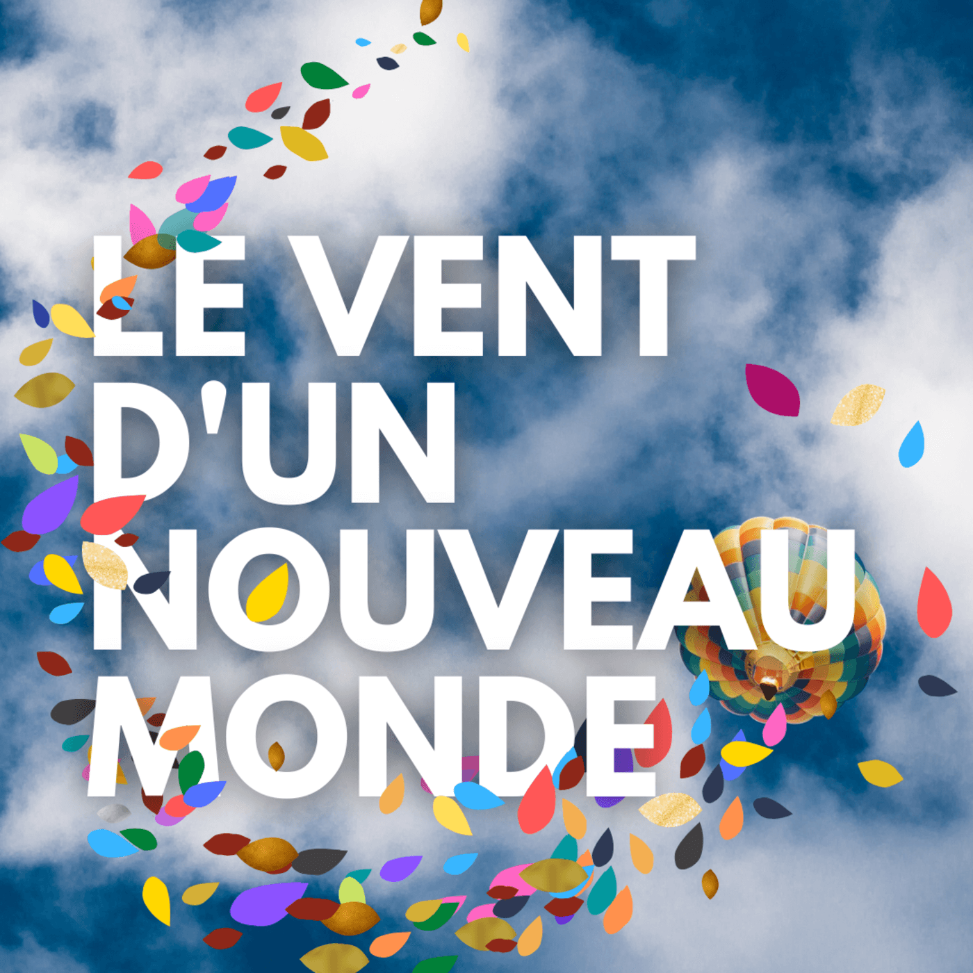 Le vent d'un Nouveau Monde - Podcasts