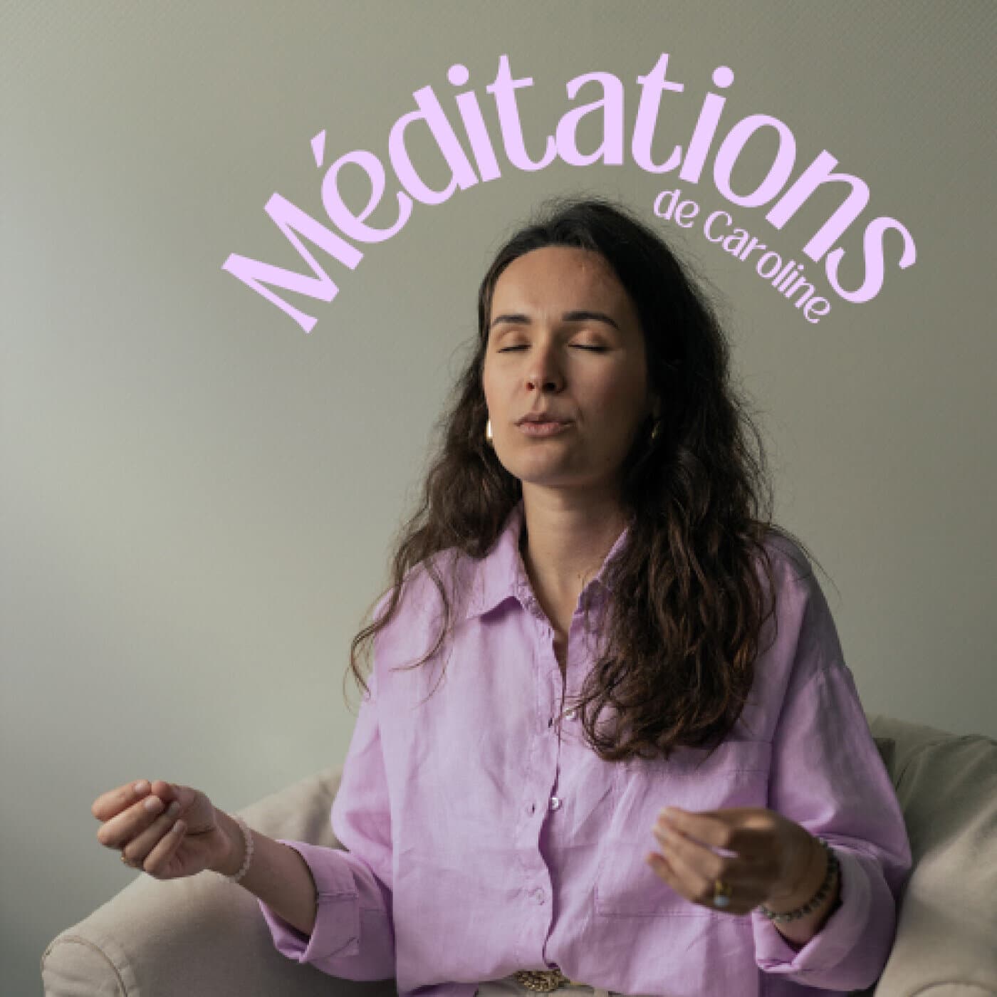 Les méditations de Caroline - Podcasts