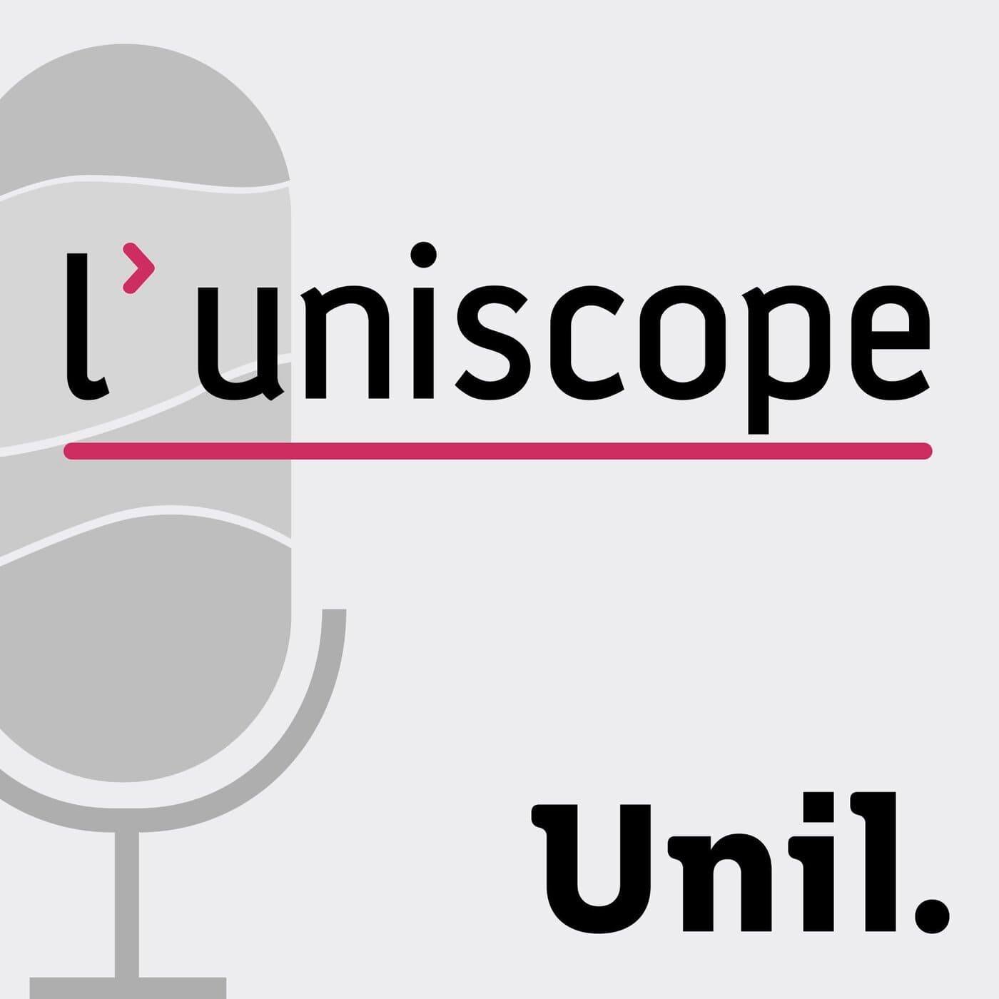 L'uniscope - Le magazine du campus de l'UNIL - Podcast