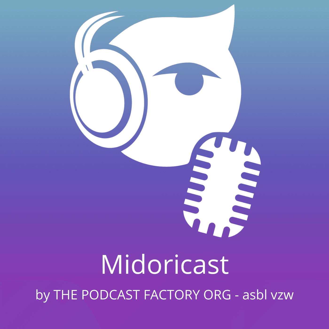 Midoricast - The Podcast Factory Org (ASBL-VZW-NPO) - Podcasts