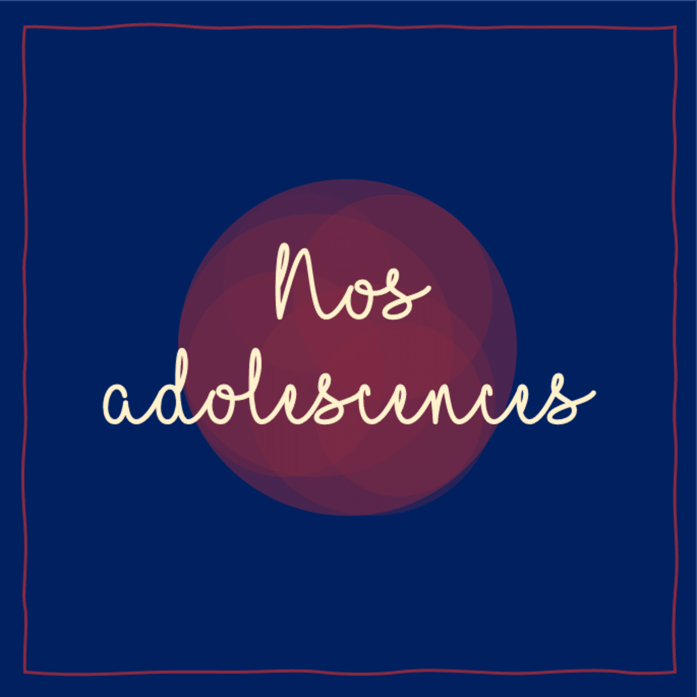 Nos adolescences - Podcasts