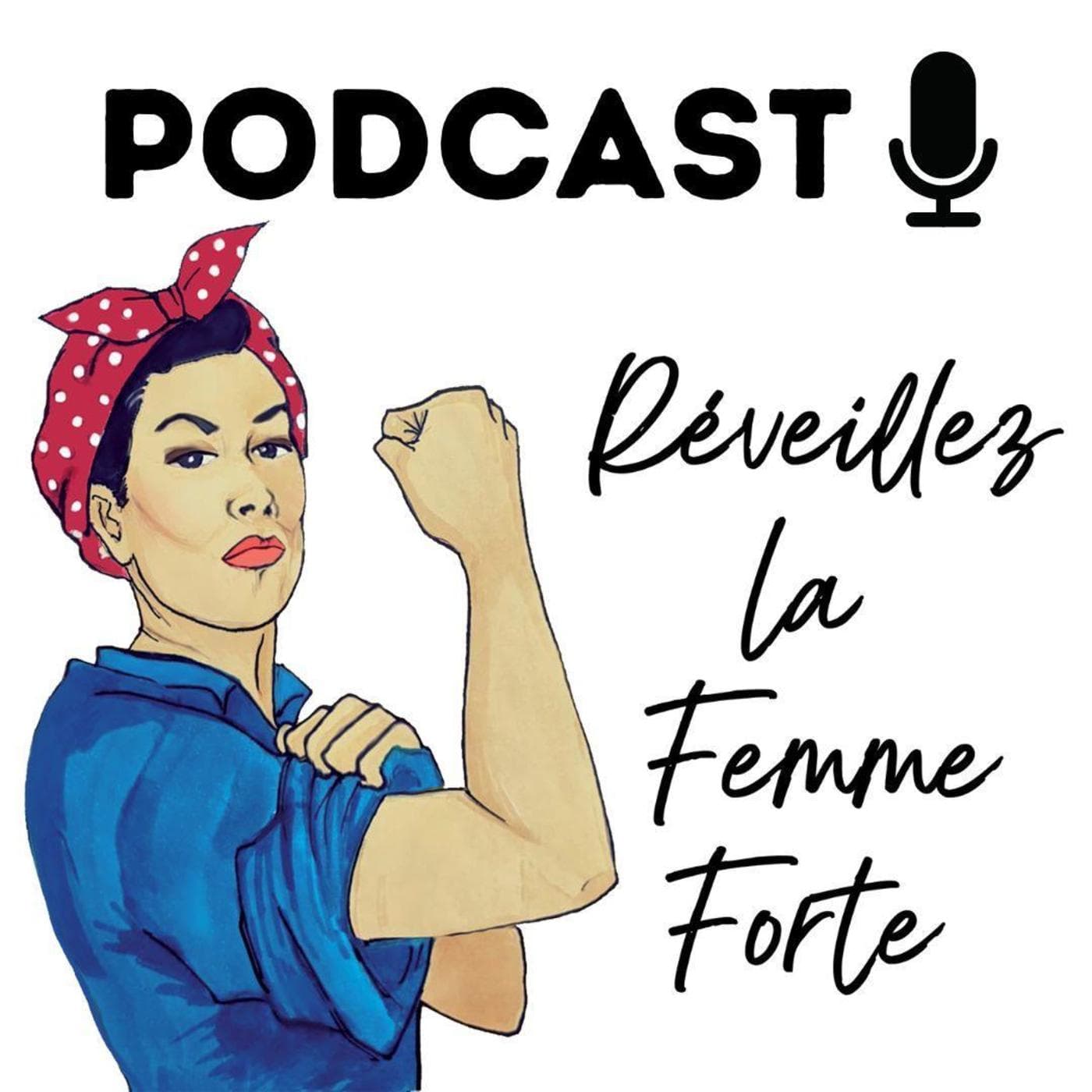 Réveillez la femme forte - Podcast
