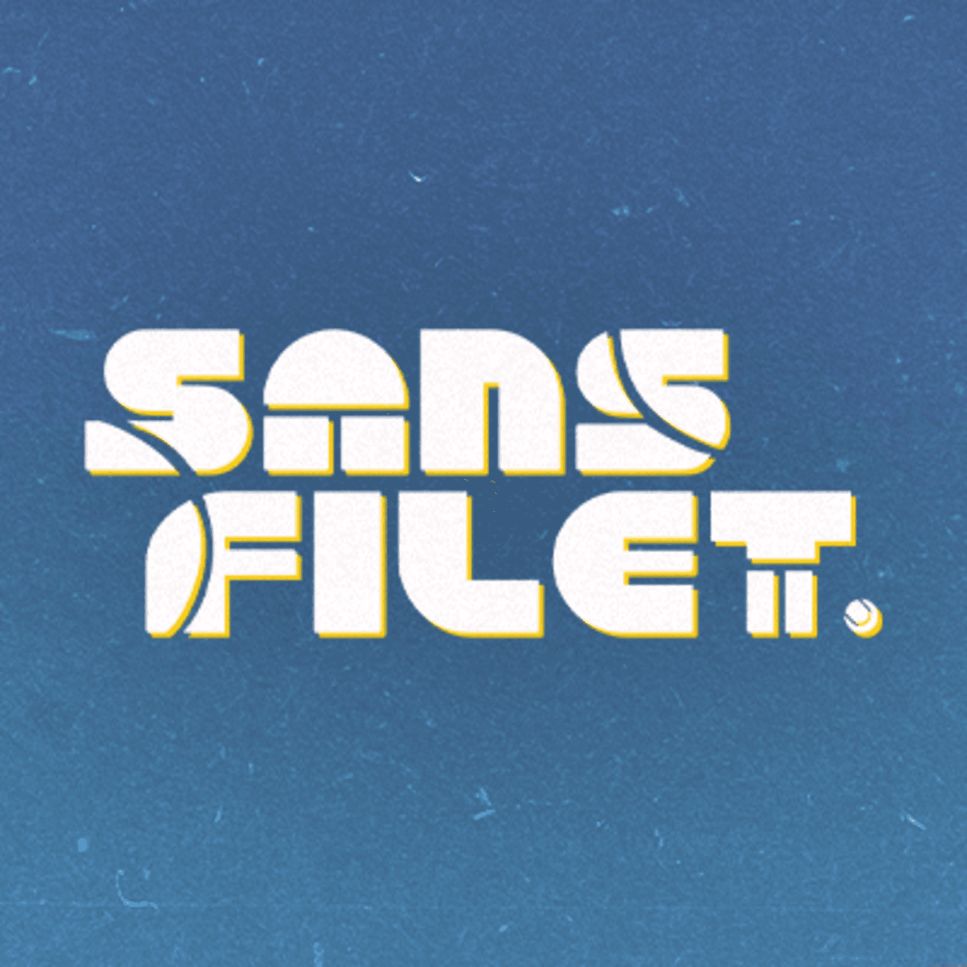 SANS FILET - Podcasts