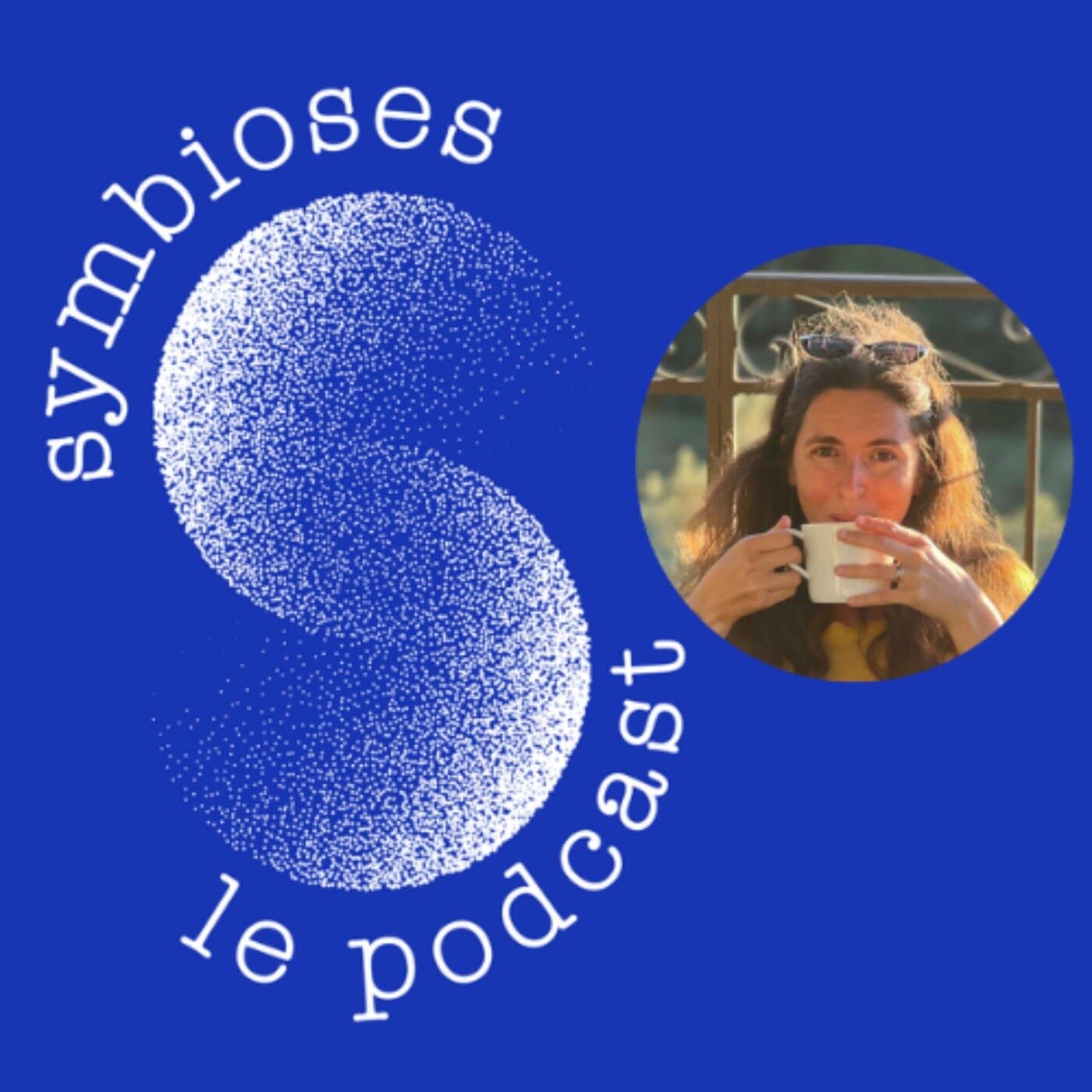 Symbioses, portraits de coopérations - Podcasts