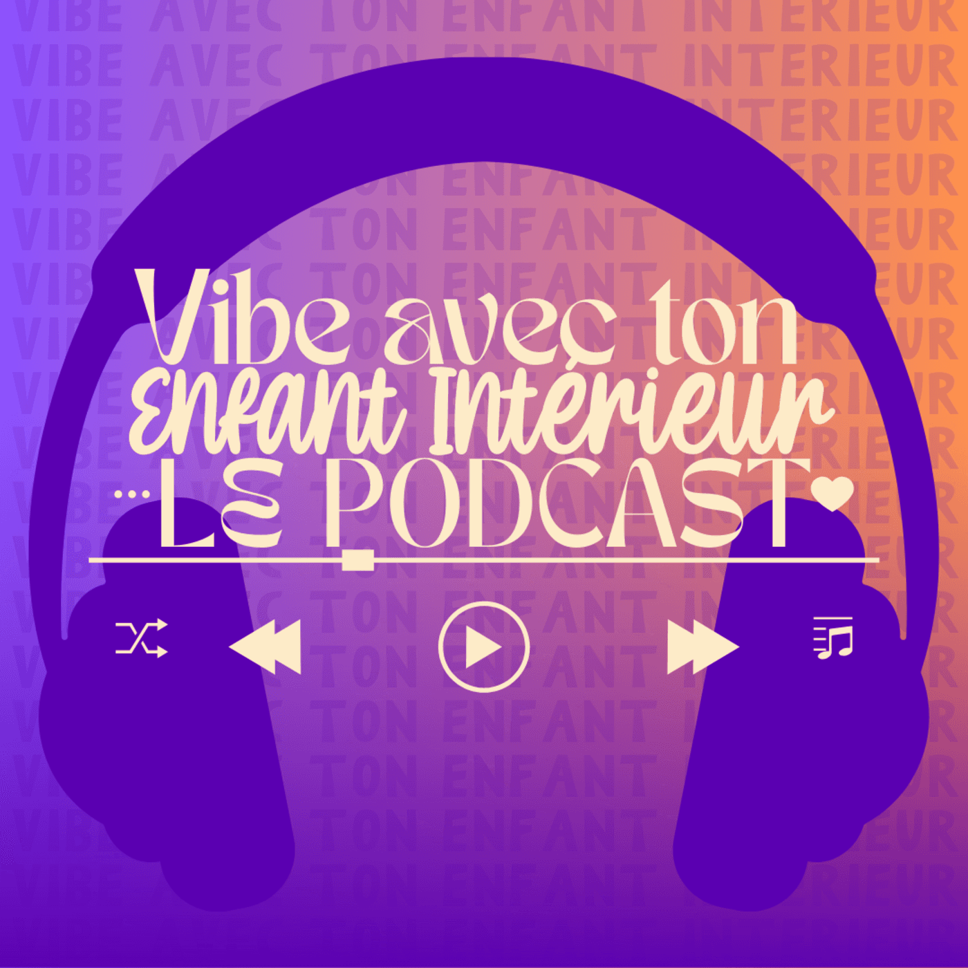 Vibe avec ton Enfant Intérieur - Podcasts