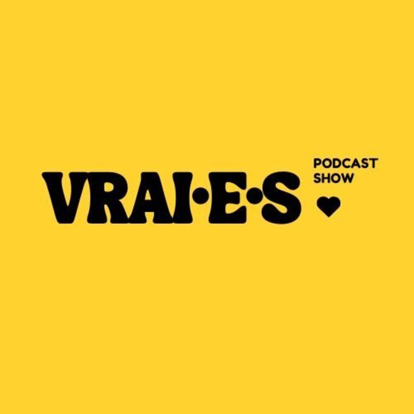 VRAIES - Podcasts