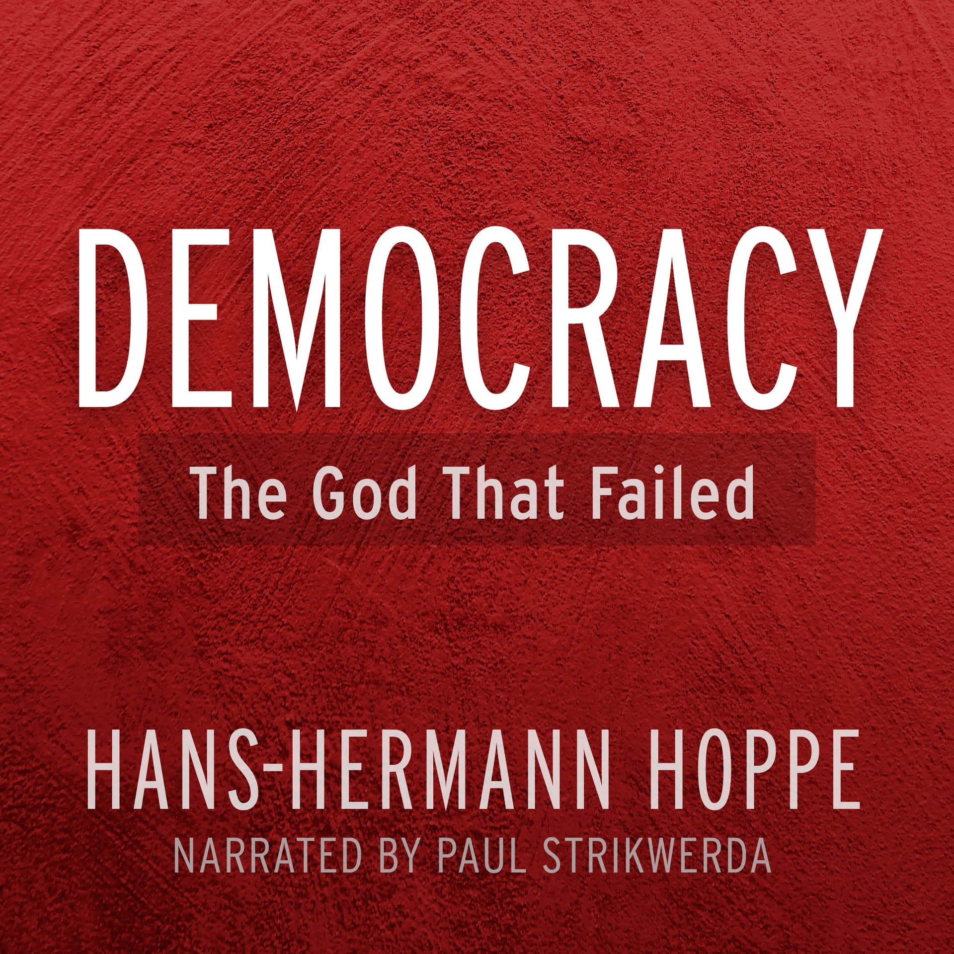 Democracy: The God That Failed - Podcasts