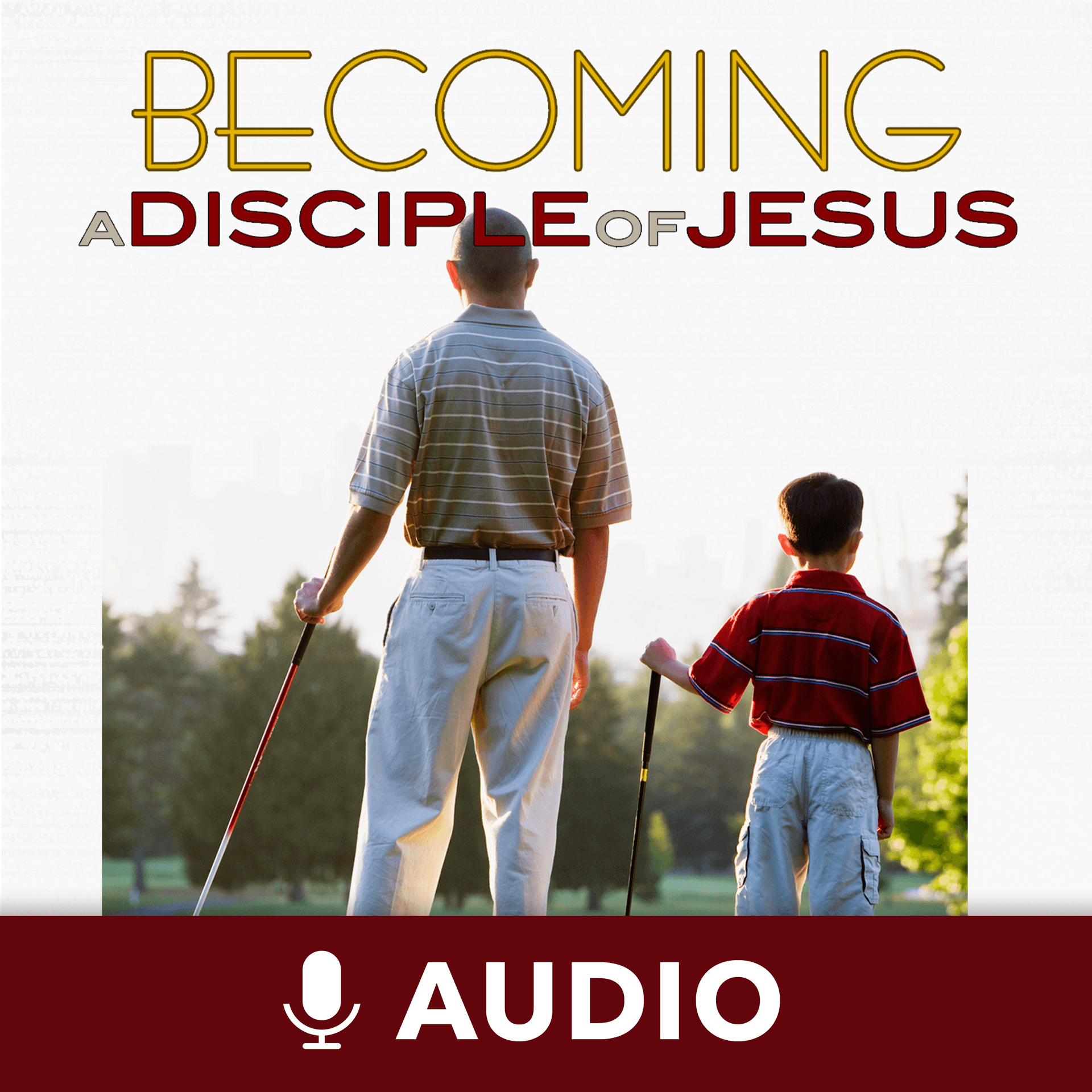 Becoming A Disciple Of Jesus (Audio) - Podcasts