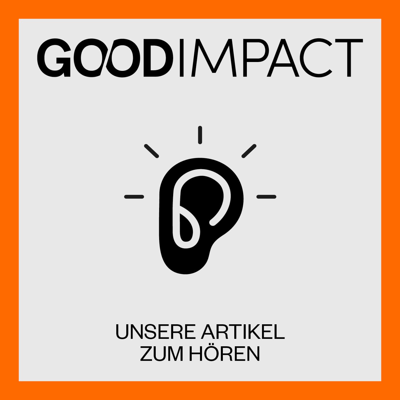 Good Impact - Unsere Artikel zum Hören - Podcast