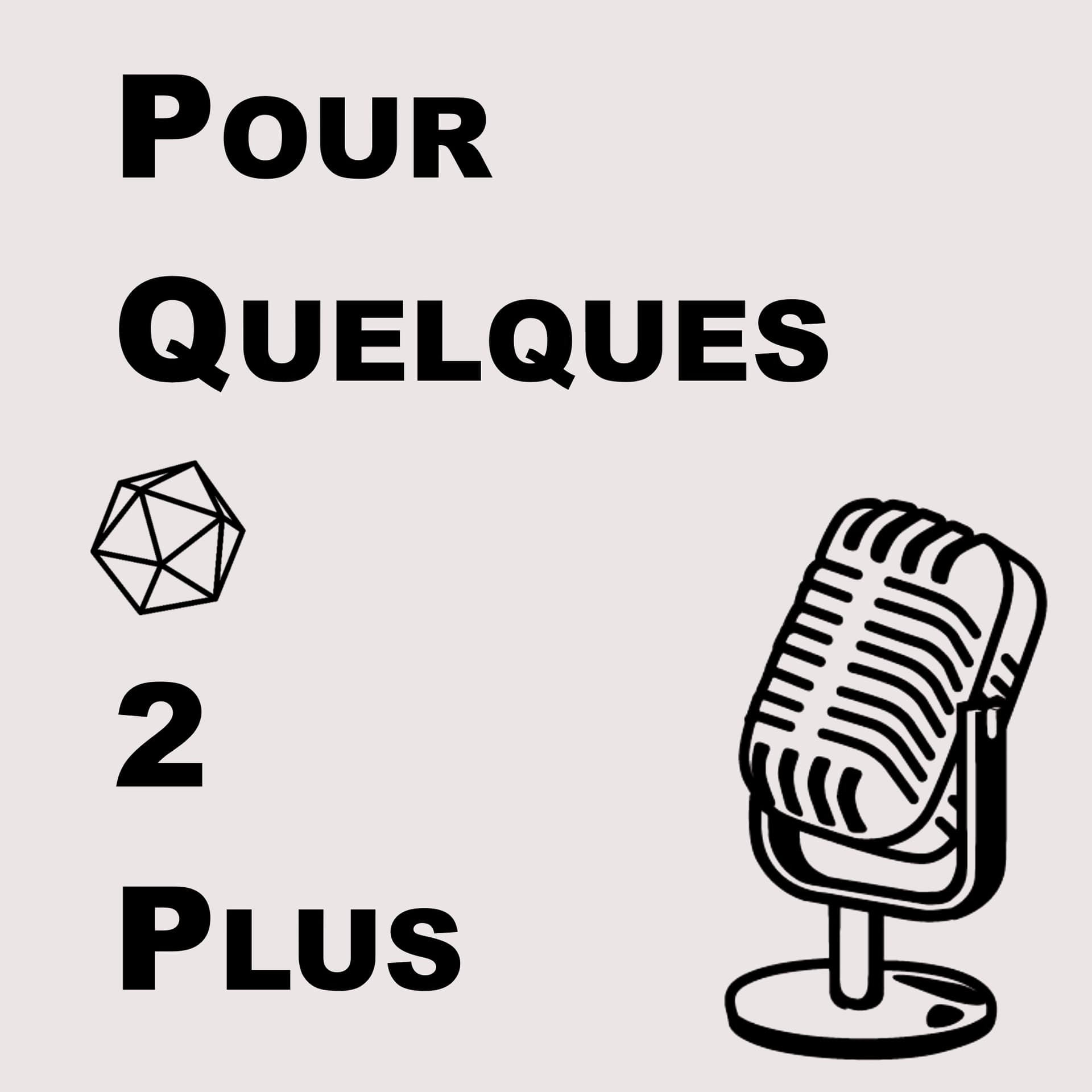 Pour Quelques Dés de Plus - PQD2P - Podcasts