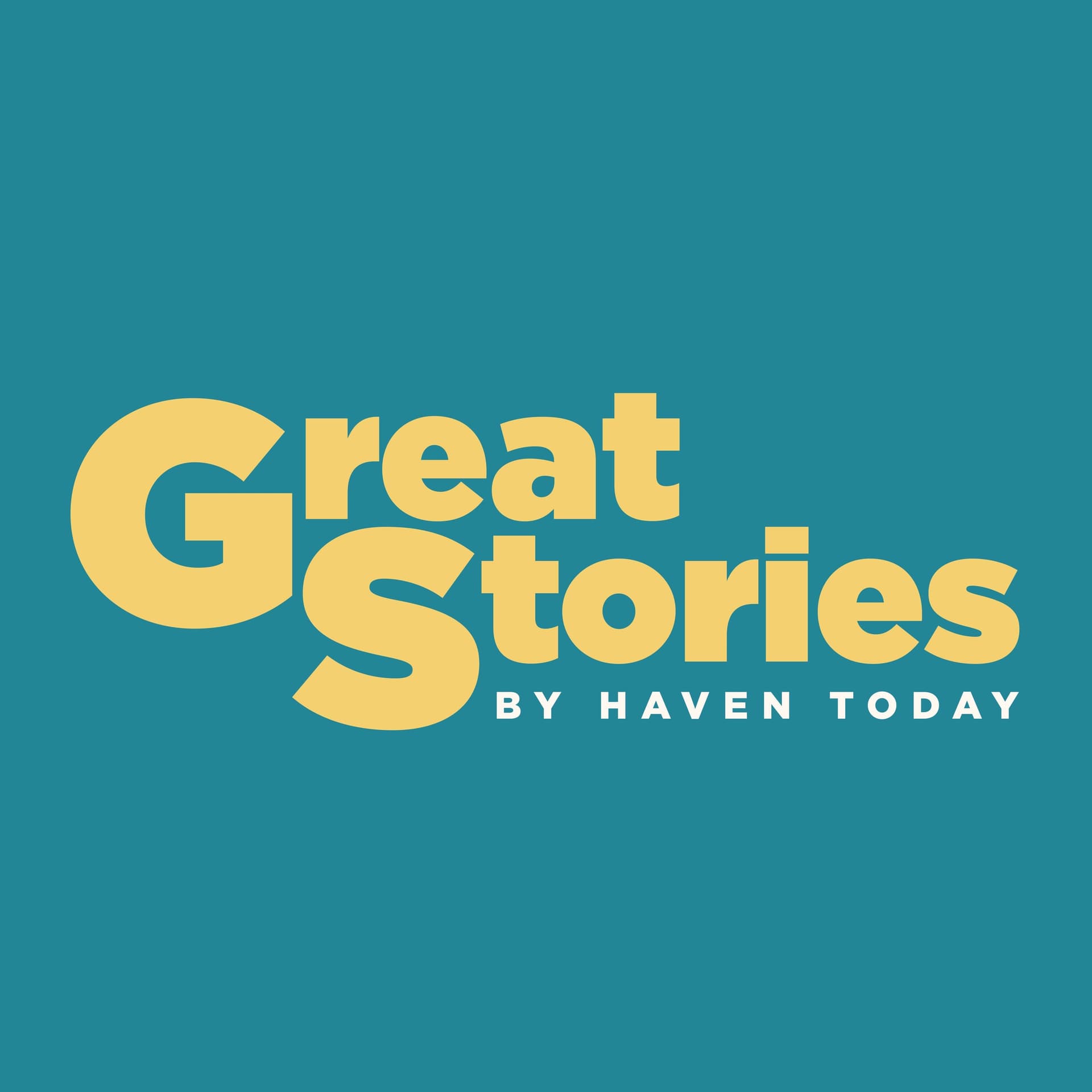 Great Stories by Haven Today - Podcasts