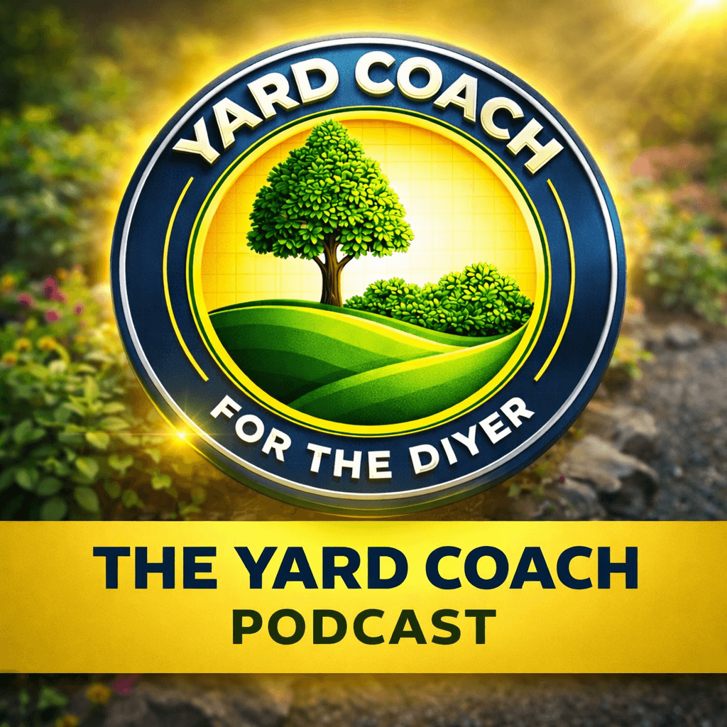 Yard Coach | DIY Landscaping Mastery & Professional Advice - Podcasts