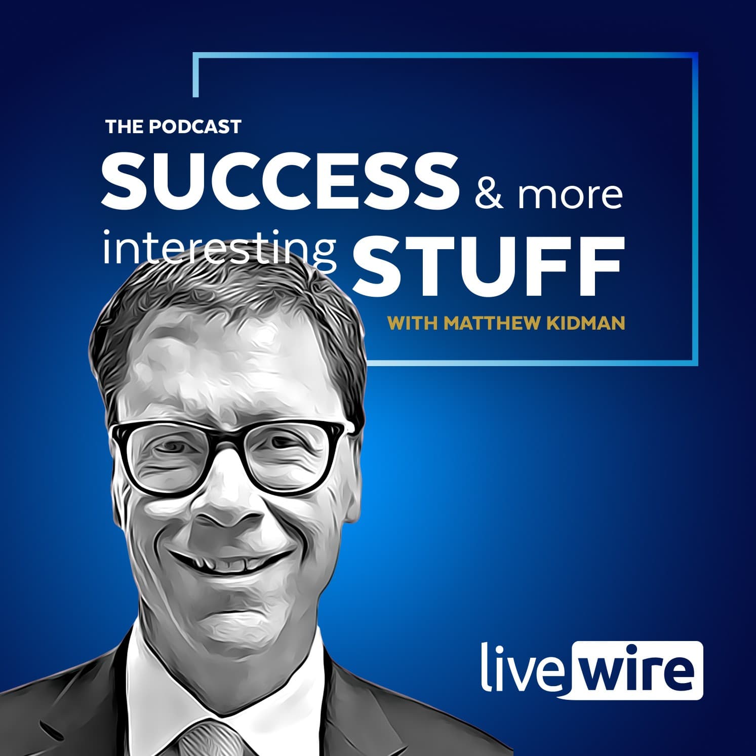 Success and More Interesting Stuff - Podcasts