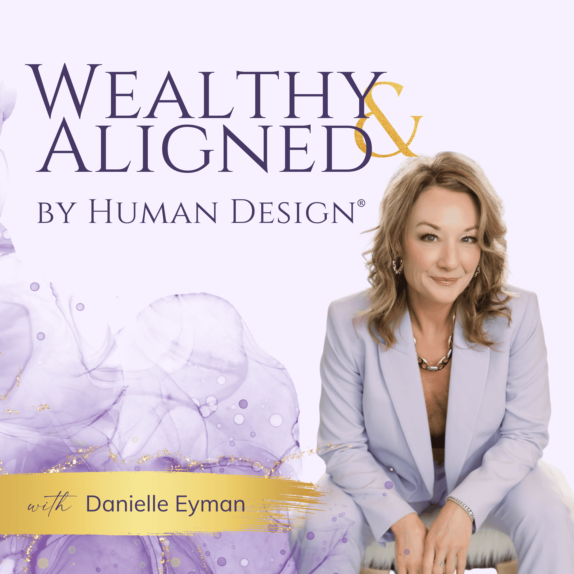 Wealthy & Aligned by Human Design - Podcasts
