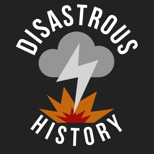 Disastrous History: A Disasters of History Podcast - Podcasts