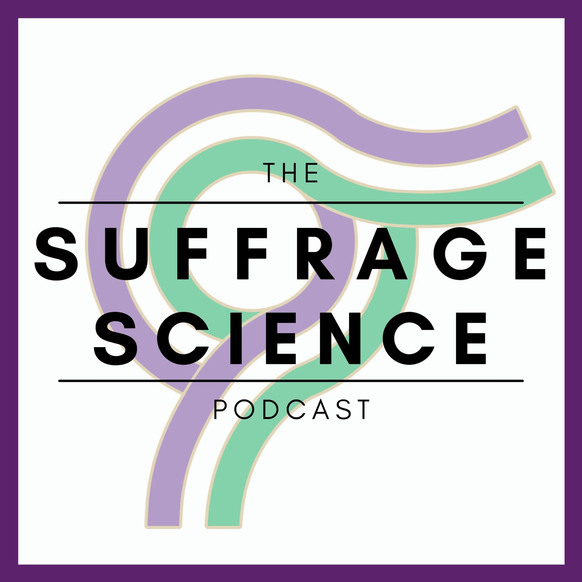 The Suffrage Science podcast: How women are changing science - Podcasts