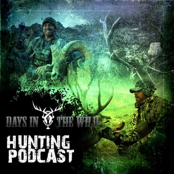 Days In The Wild - Big game Hunting podcast - Podcasts