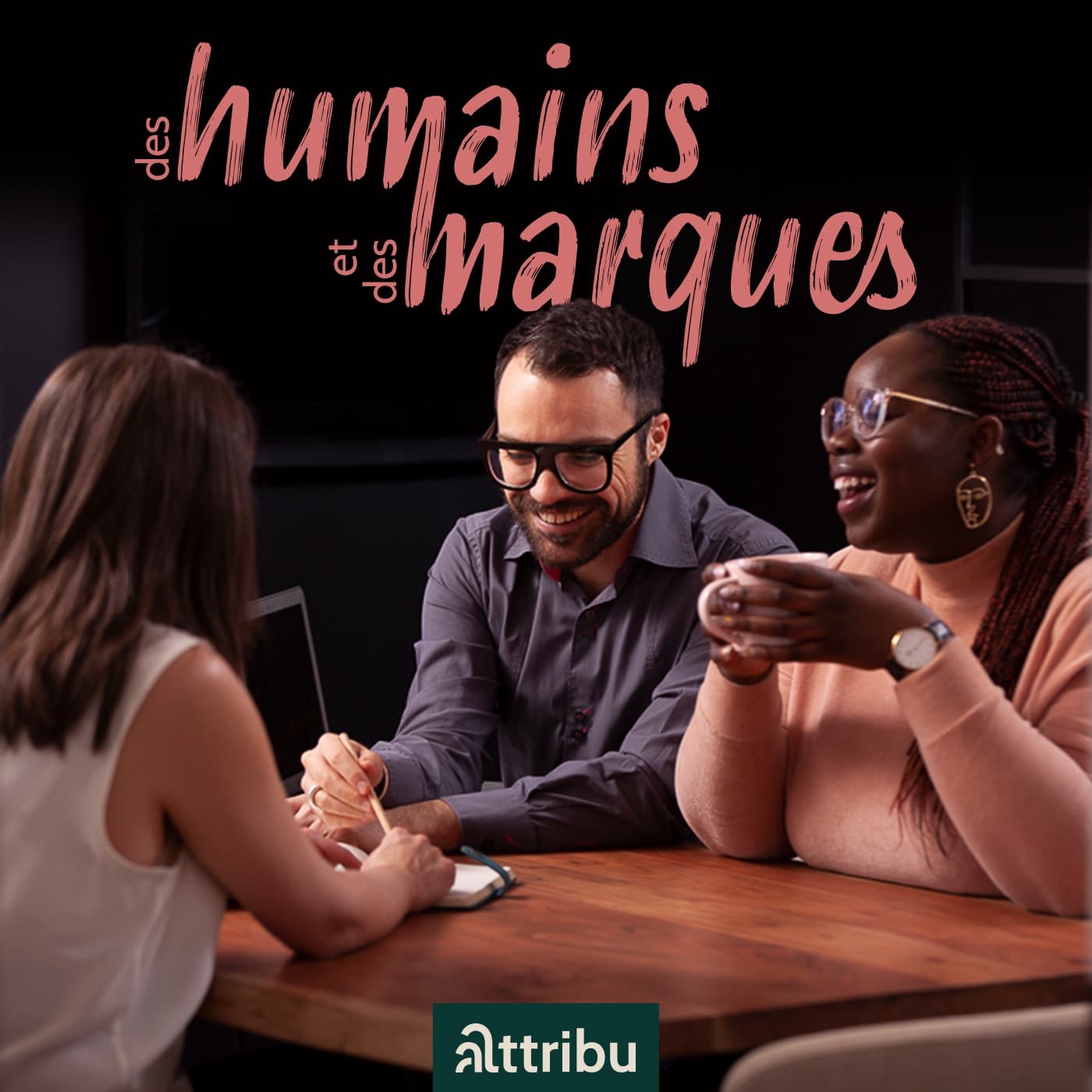Des humains et des marques - Podcasts