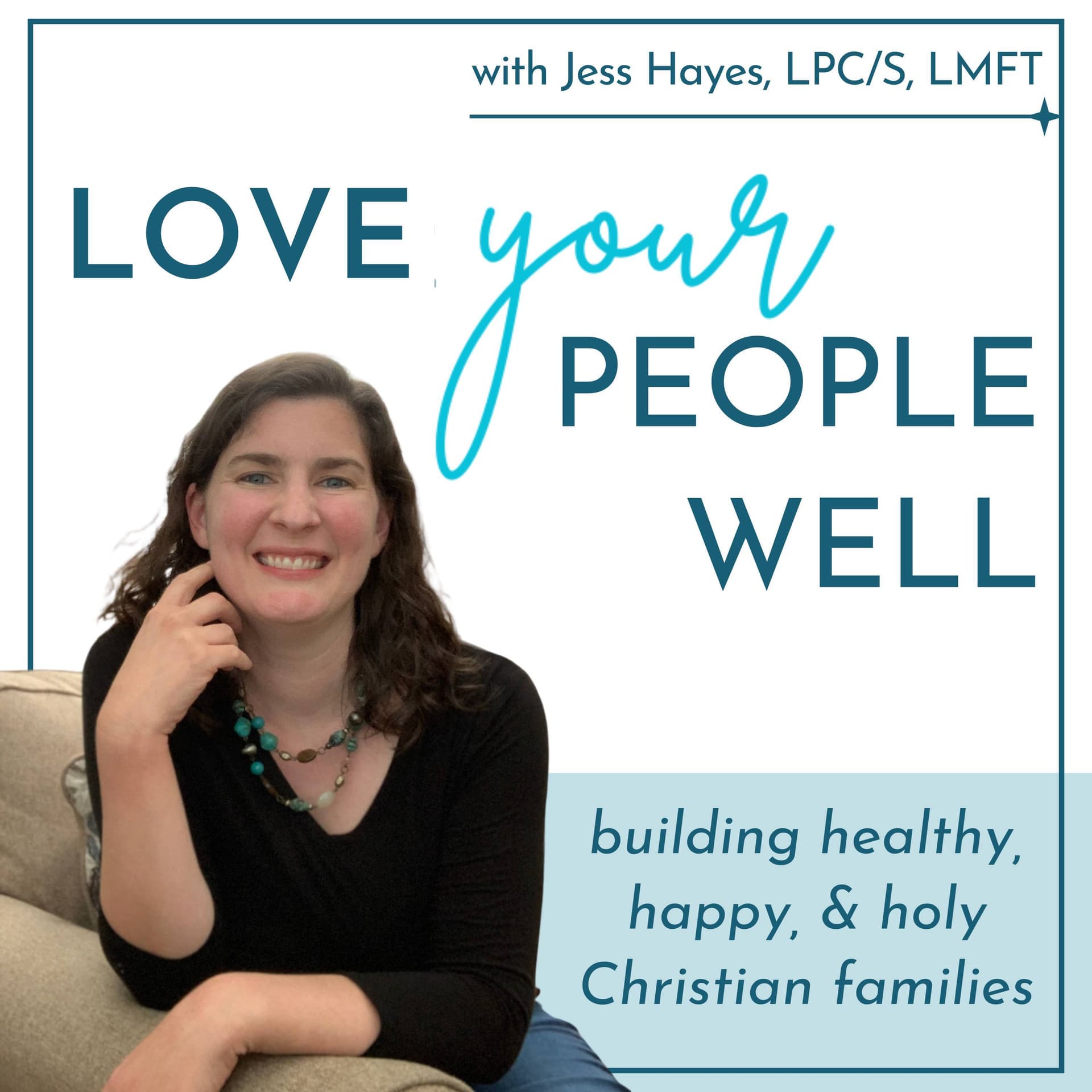 Love Your People Well | A Therapist’s Tips For Christian Mom Life, Marriage Help, And Family Relationships - Podcast