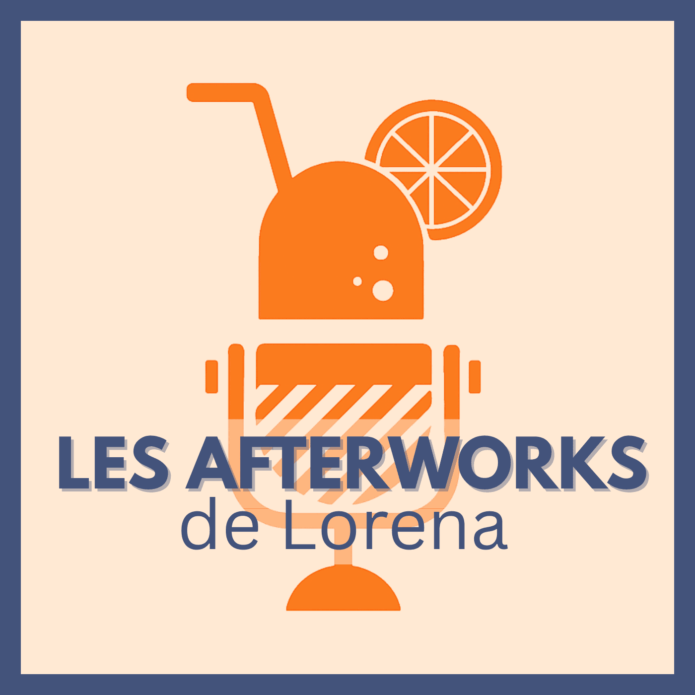 Les Afterworks de Lorena - Podcasts