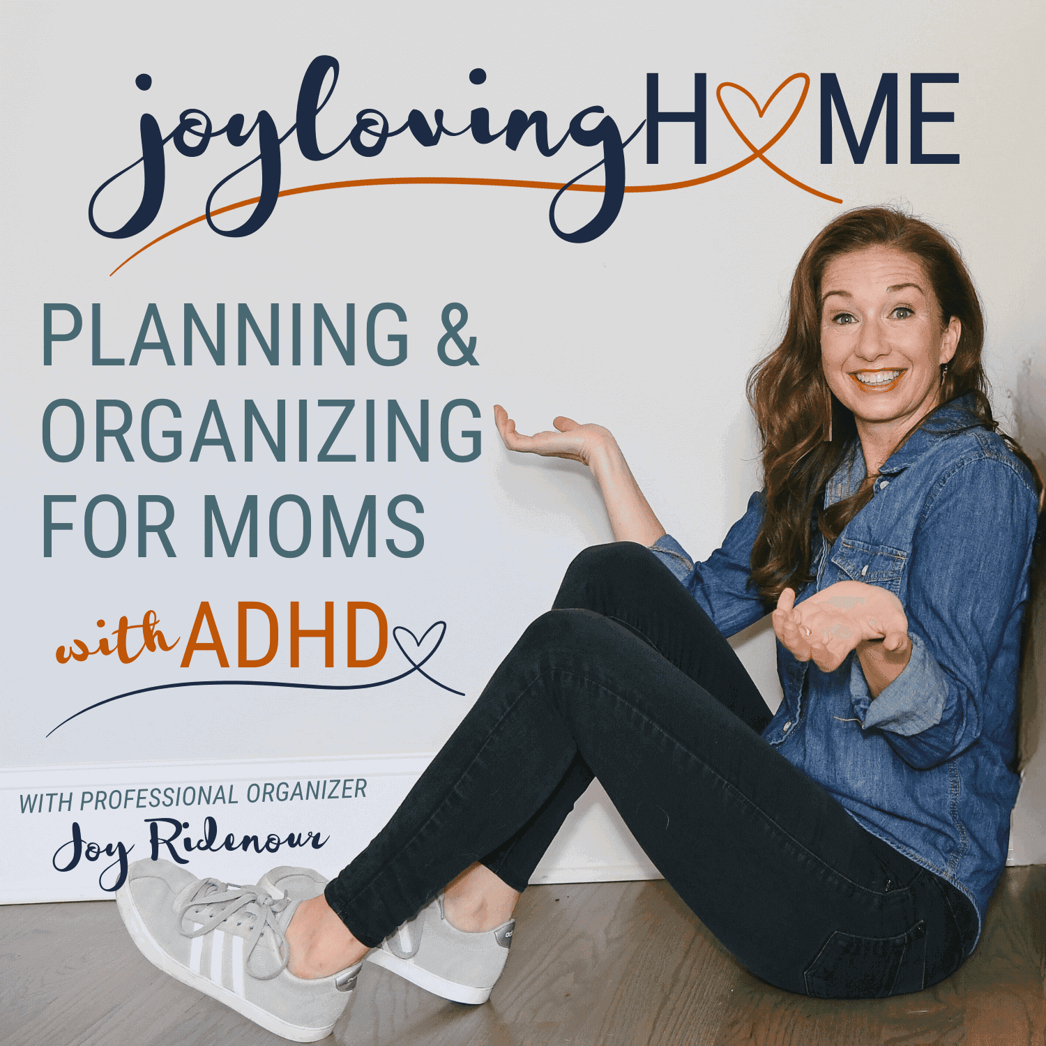 JOY LOVING HOME - SAHM, Productivity, Home Organization, Declutter, ADHD Mom, ADHD SAHM, ADHD Brain - Podcasts