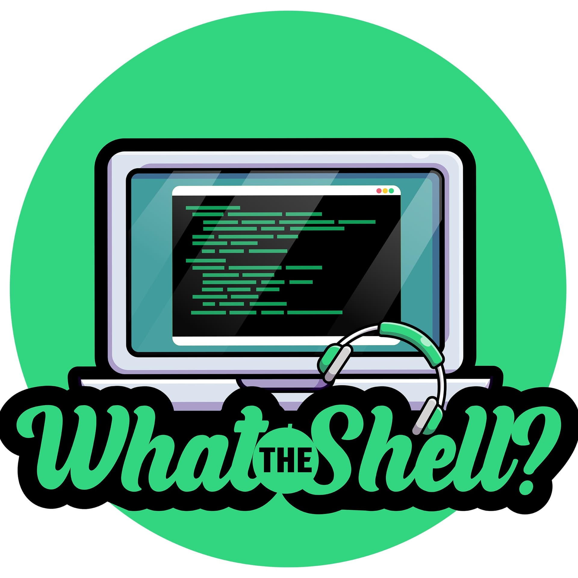 What the Shell? - Podcasts