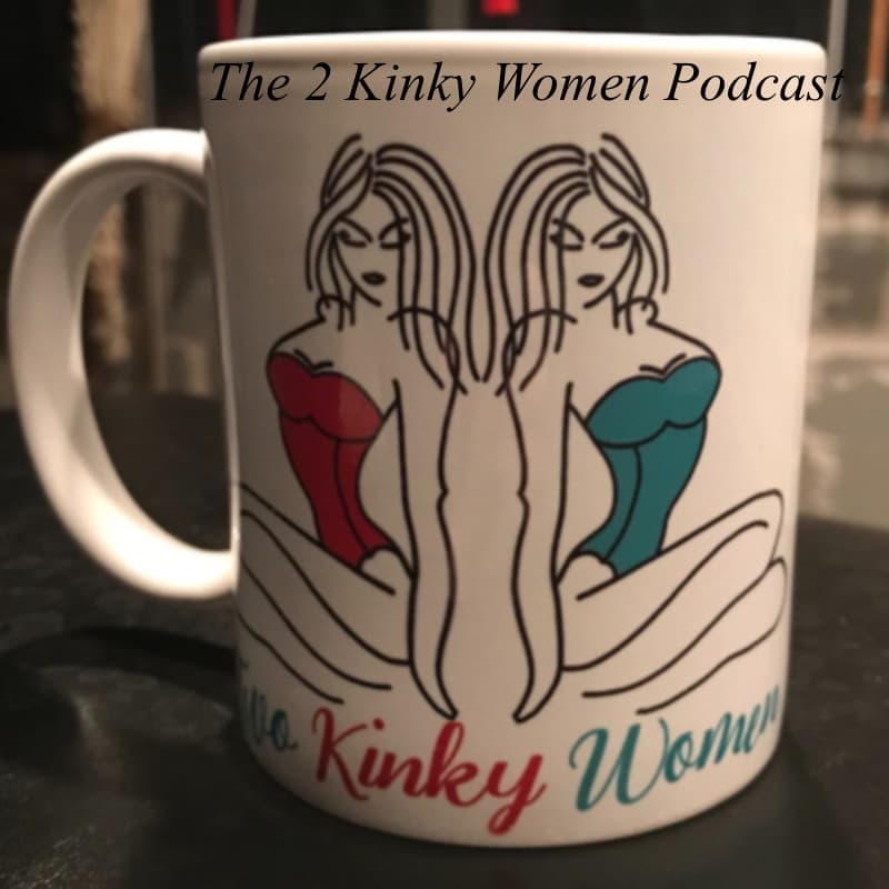 The 2 Kinky Women Podcast - Podcasts