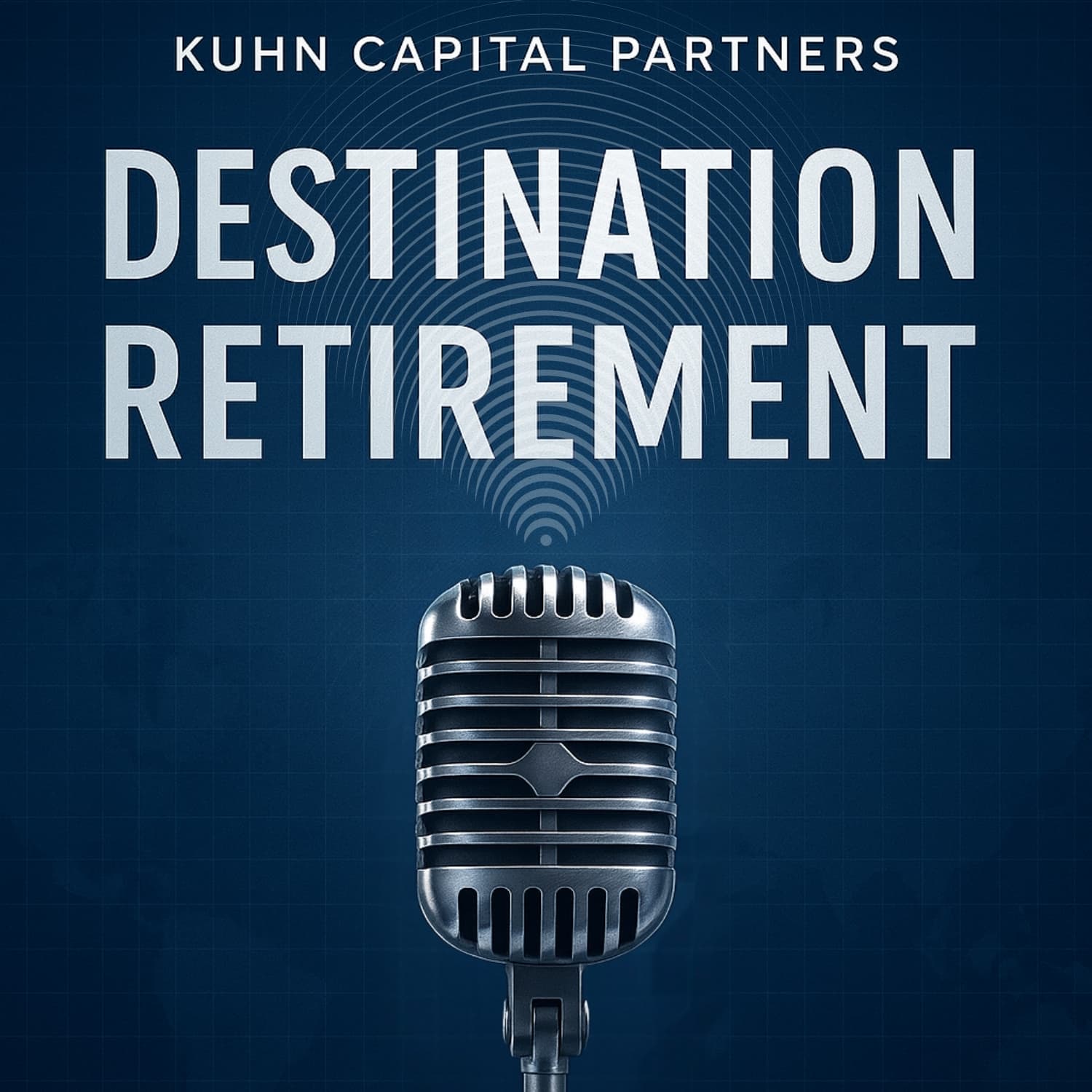 Destination Retirement with Robert Kuhn - Podcasts