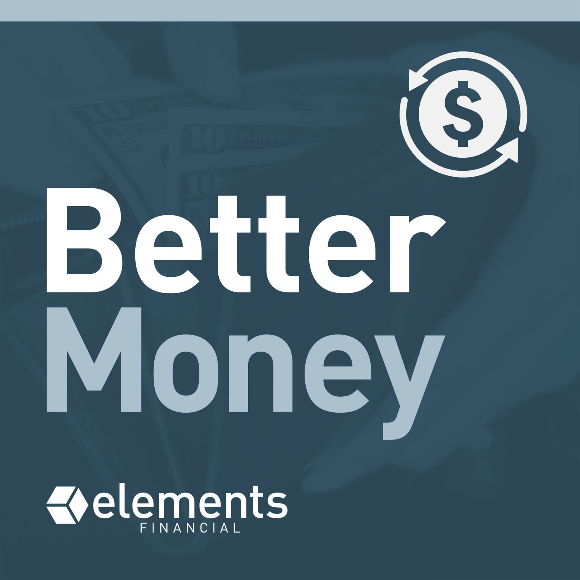 Better Money with Elements Financial - Podcasts