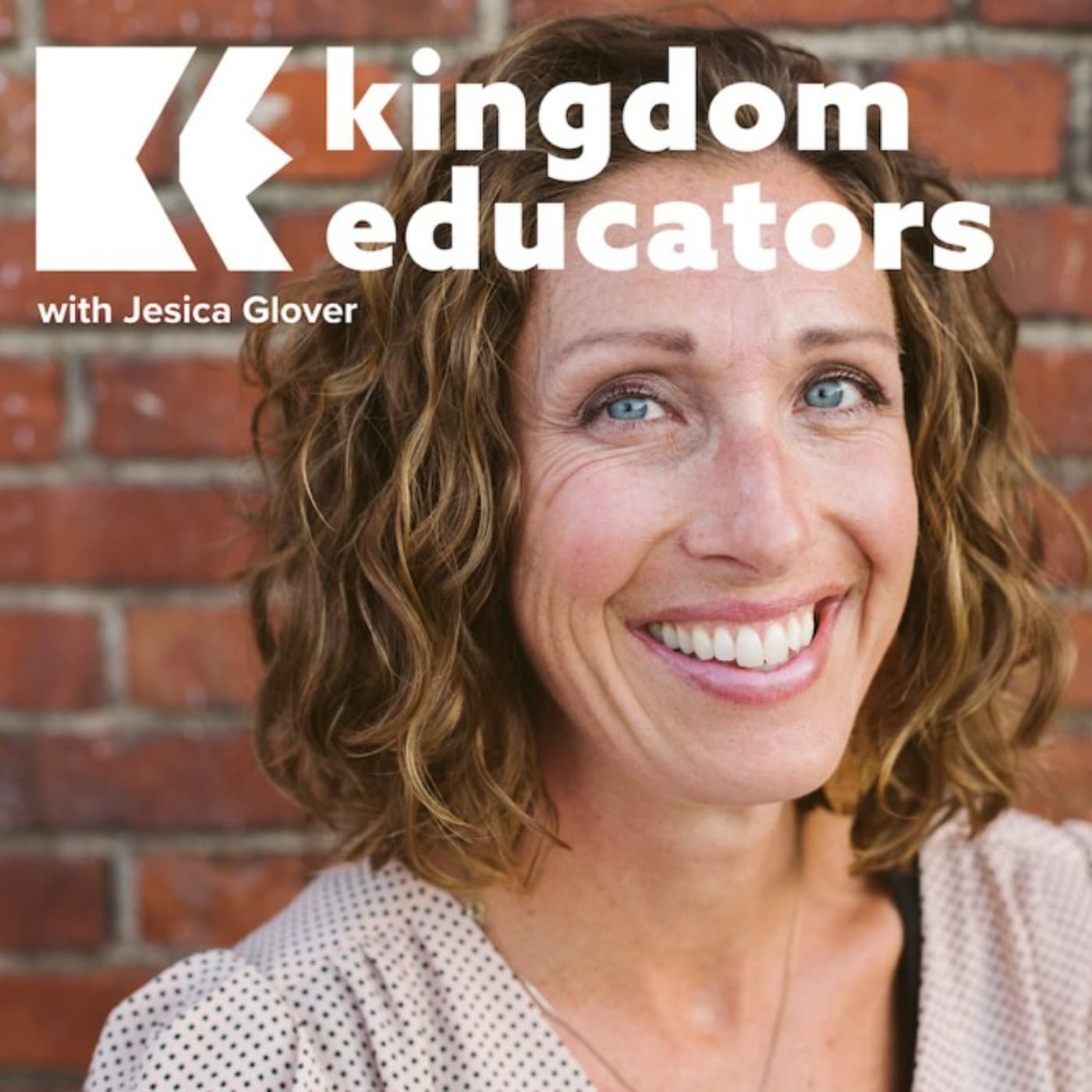 Kingdom Educators with Jesica Glover - Podcasts