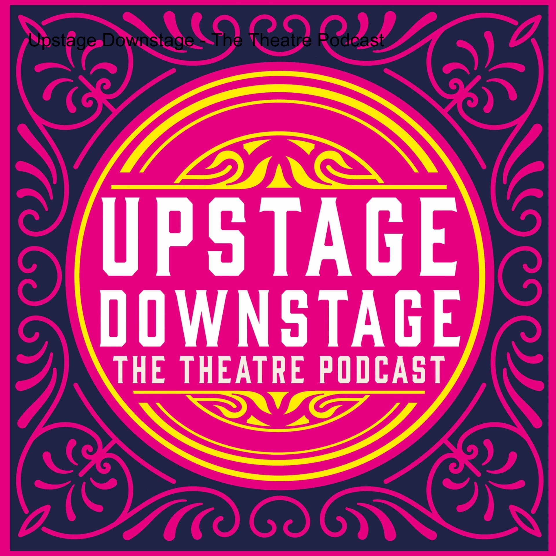 Upstage Downstage - The Theatre Podcast - Podcasts