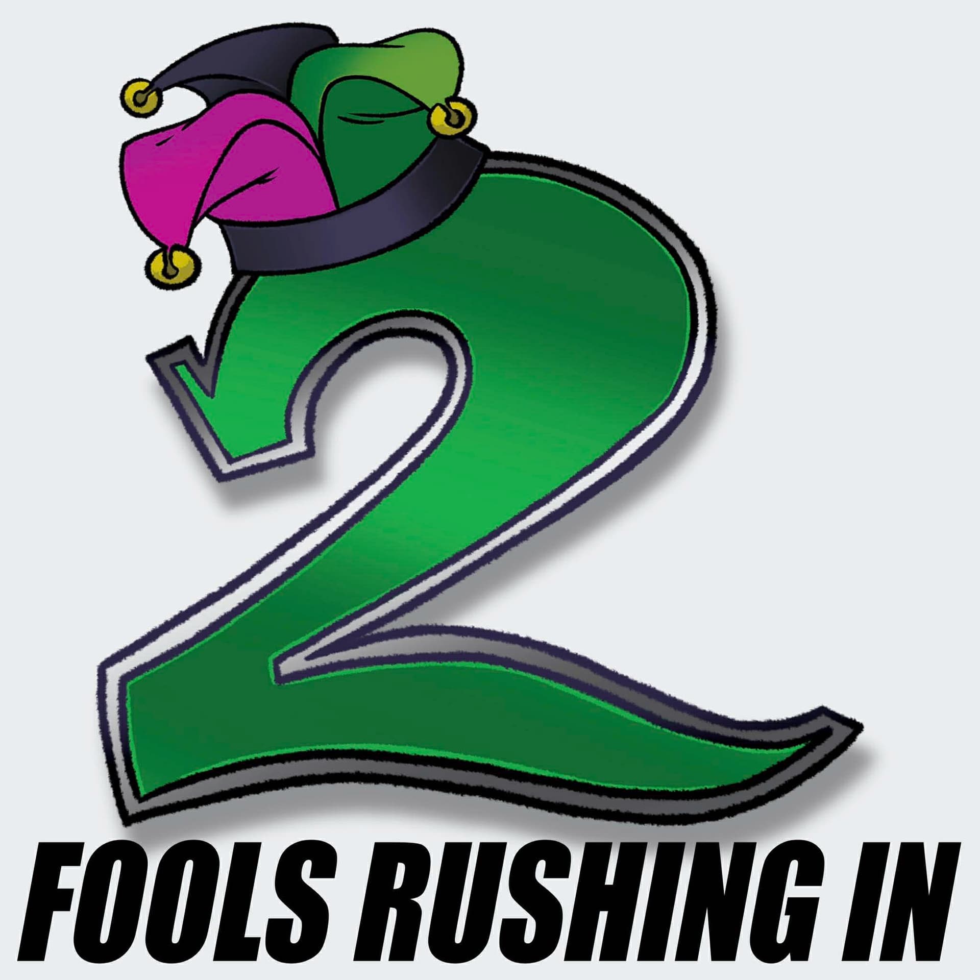 2 fools rushing in.